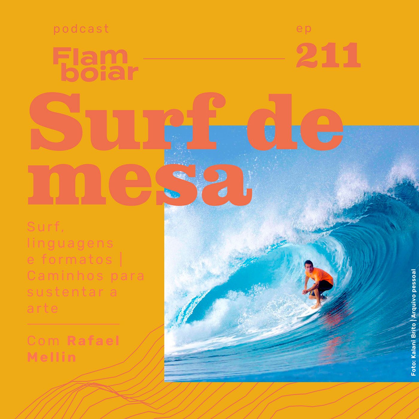 211 - Surf, linguagens e formatos | Caminhos para sustentar a arte - Com Rafael Mellin
