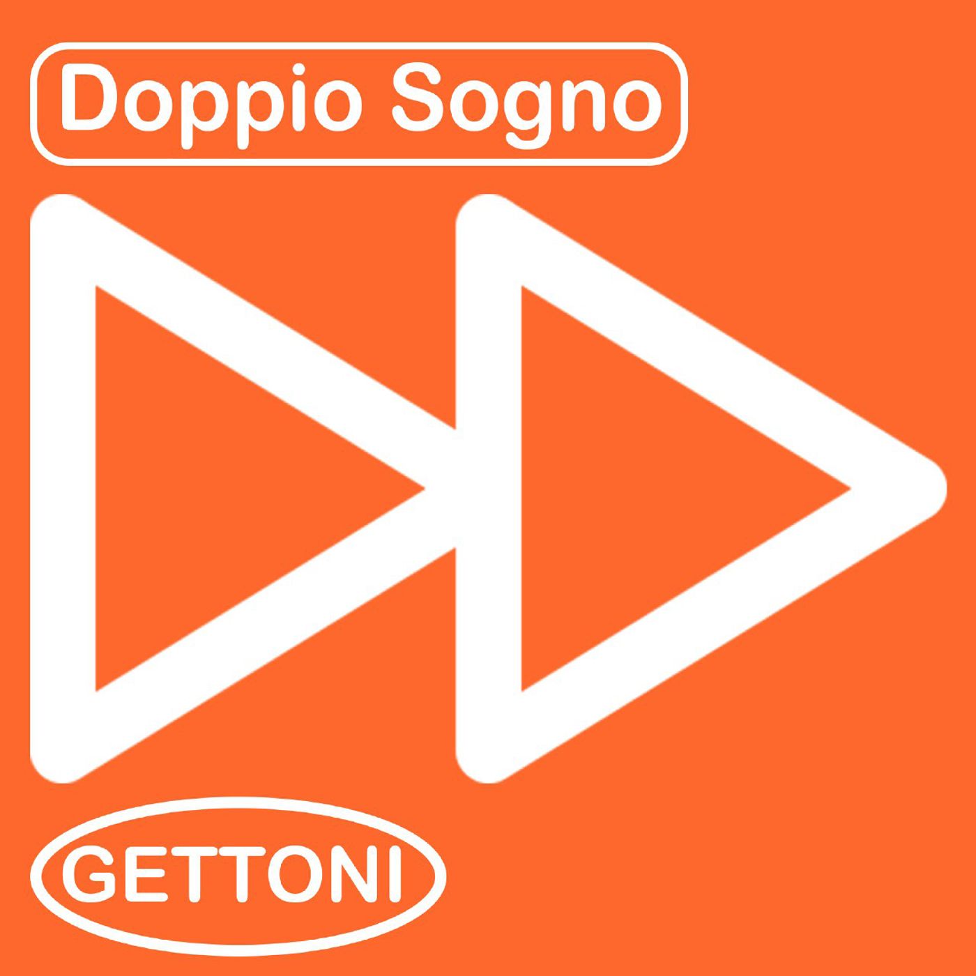 GETTONI // DOPPIO SOGNO