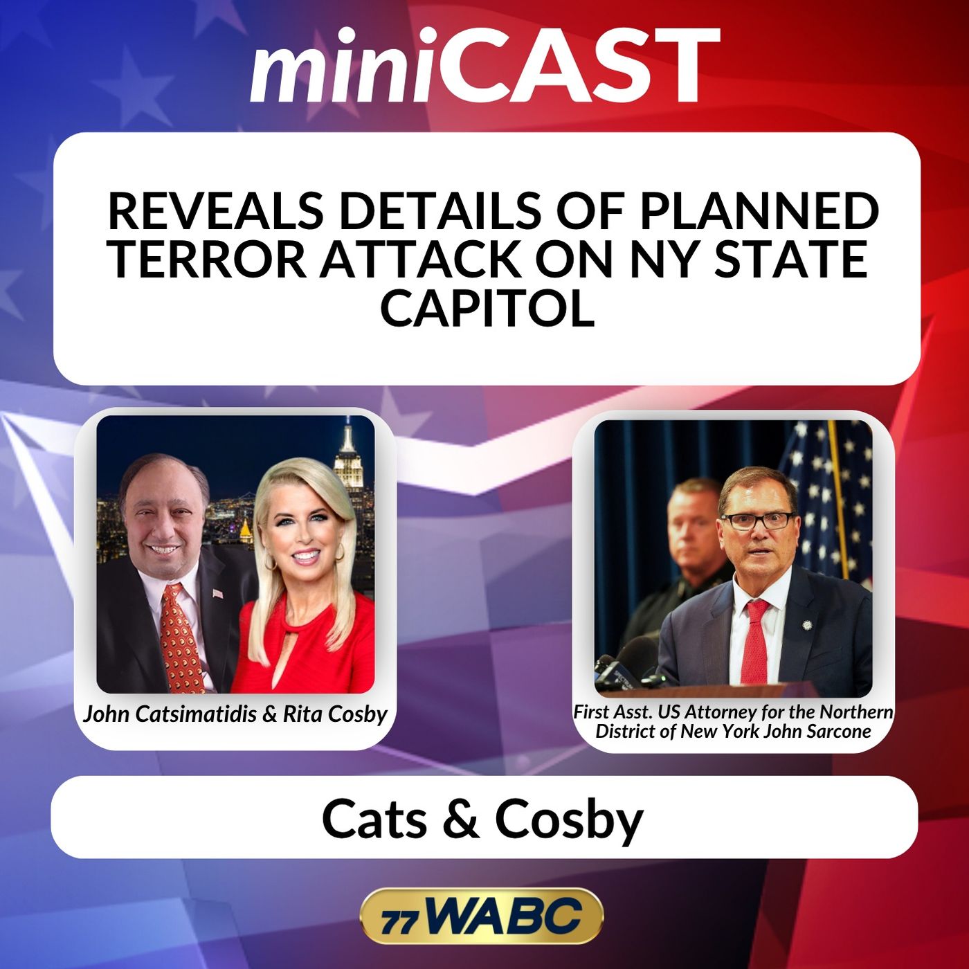 First Asst. US Attorney for the Northern District of New York John Sarcone: Reveals Details of Planned Terror Attack onNY State Capitol episode artwork