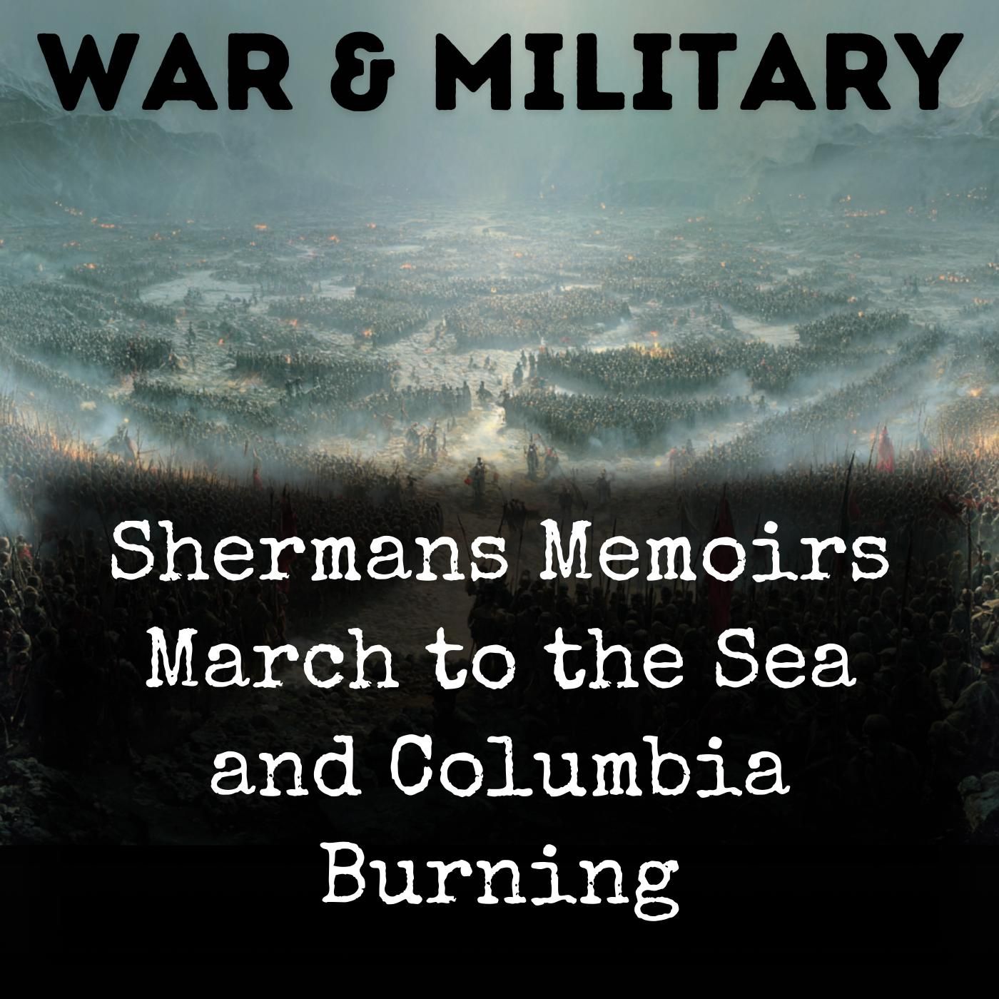Shermans Memoirs March to the Sea and Columbia Burning