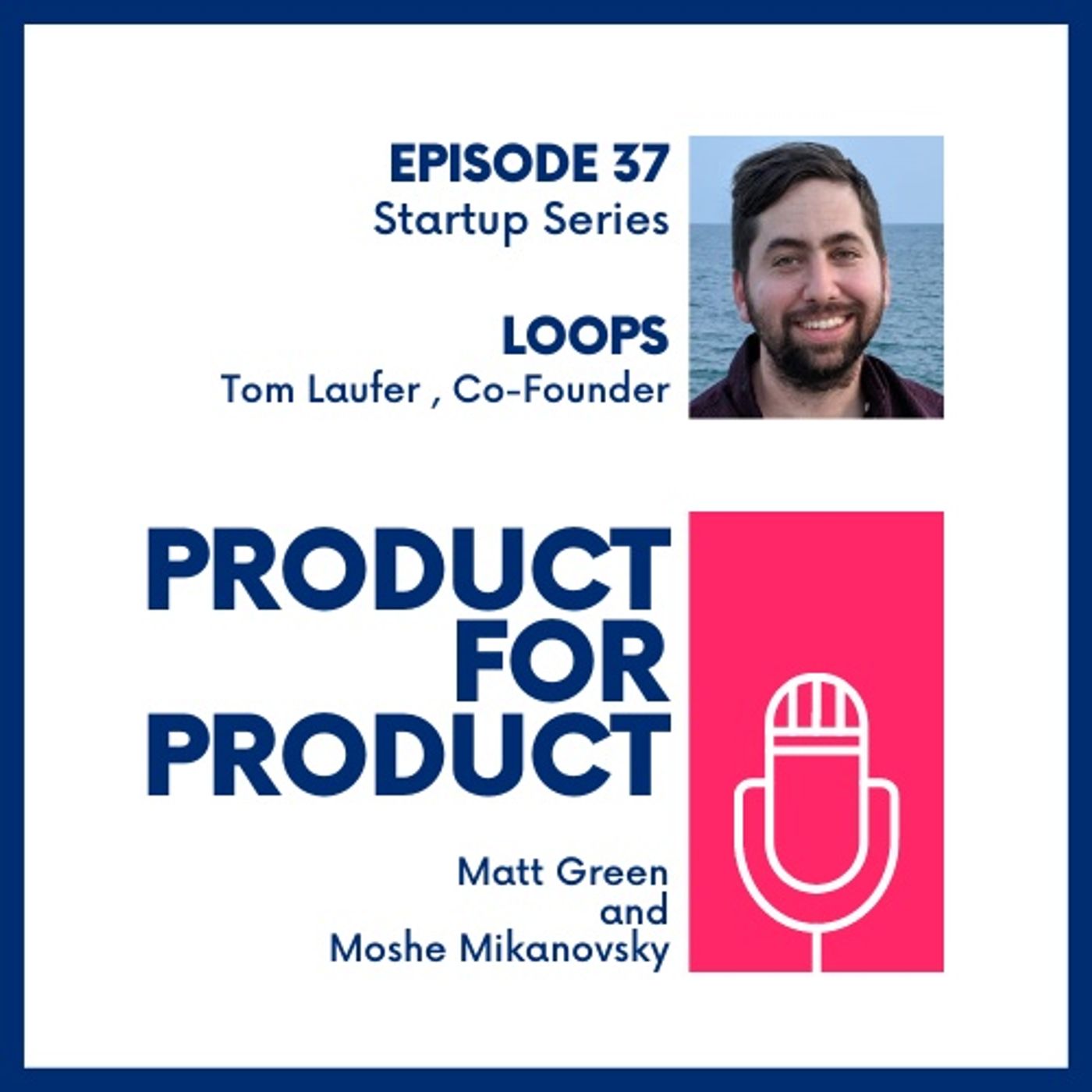 cover of episode EP 37 - Startups: Loops with Tom Laufer