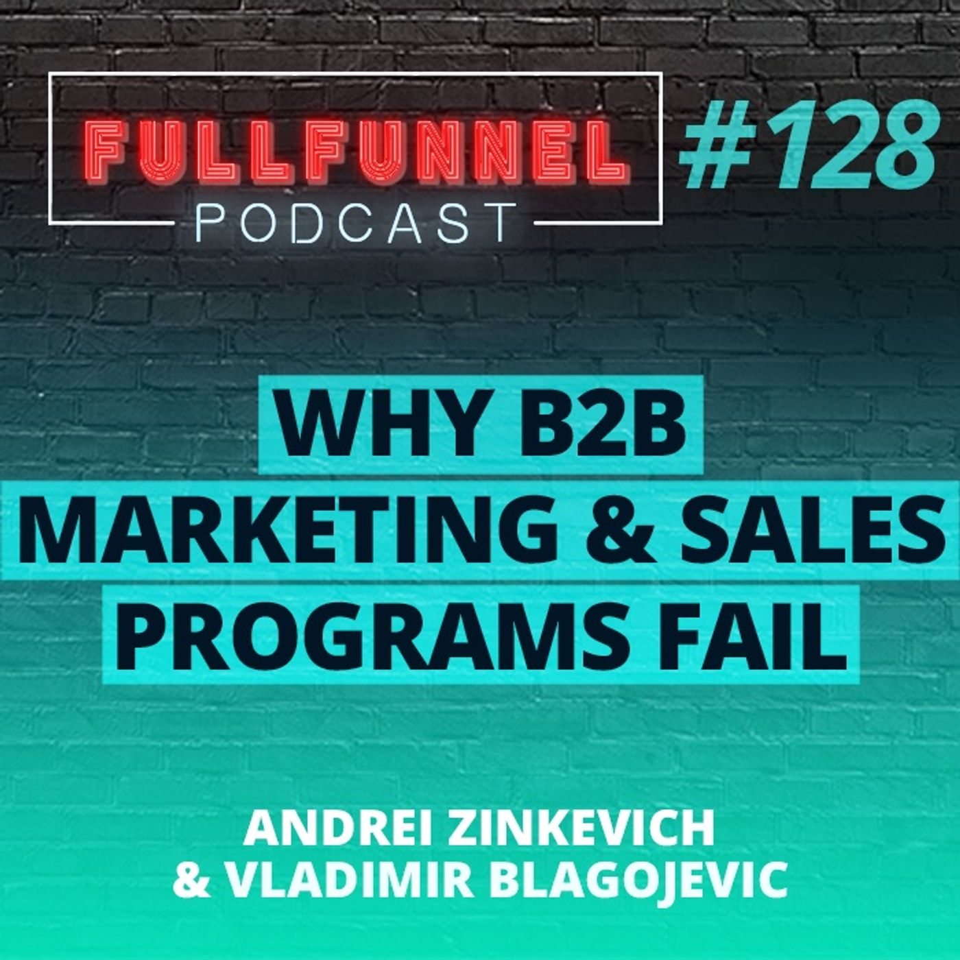 Episode 128: 15 bottlenecks that destroy marketing & sales programs with Andrei  & Vladimir