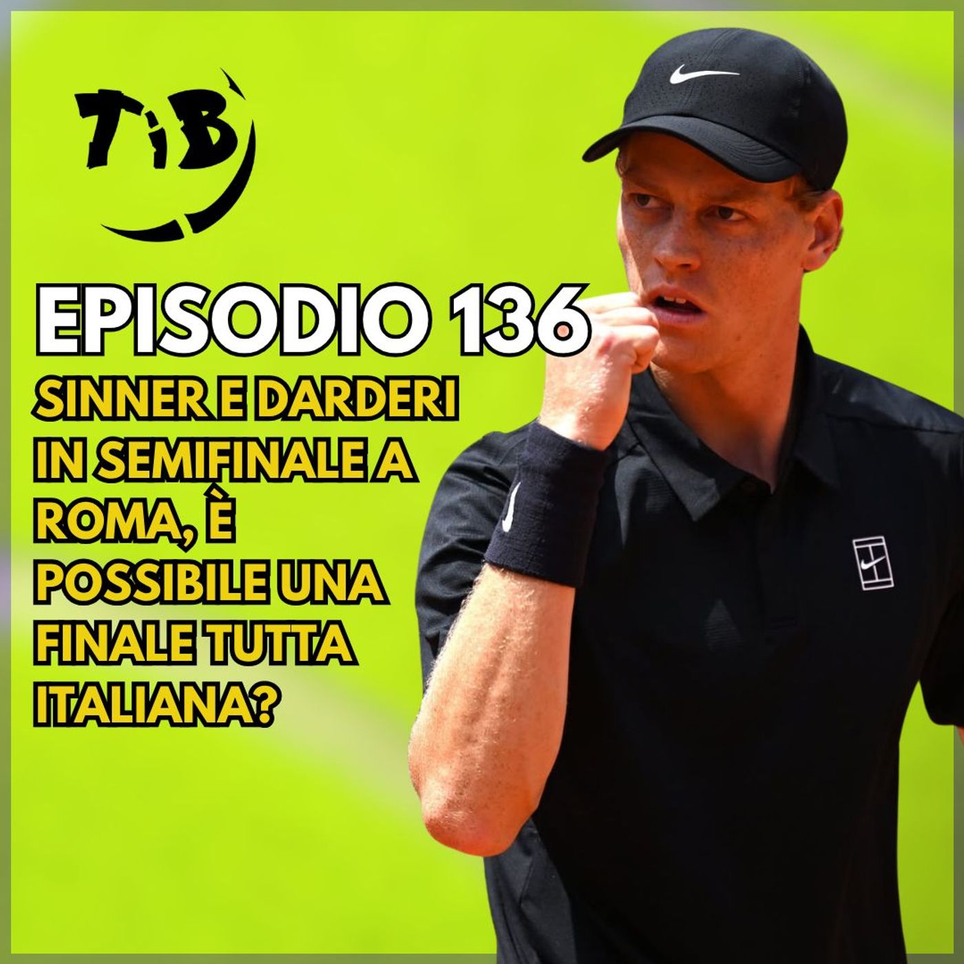 Episodio 136 - Sinner e Darderi in semifinale a Roma. Verso una finale tutta italiana?