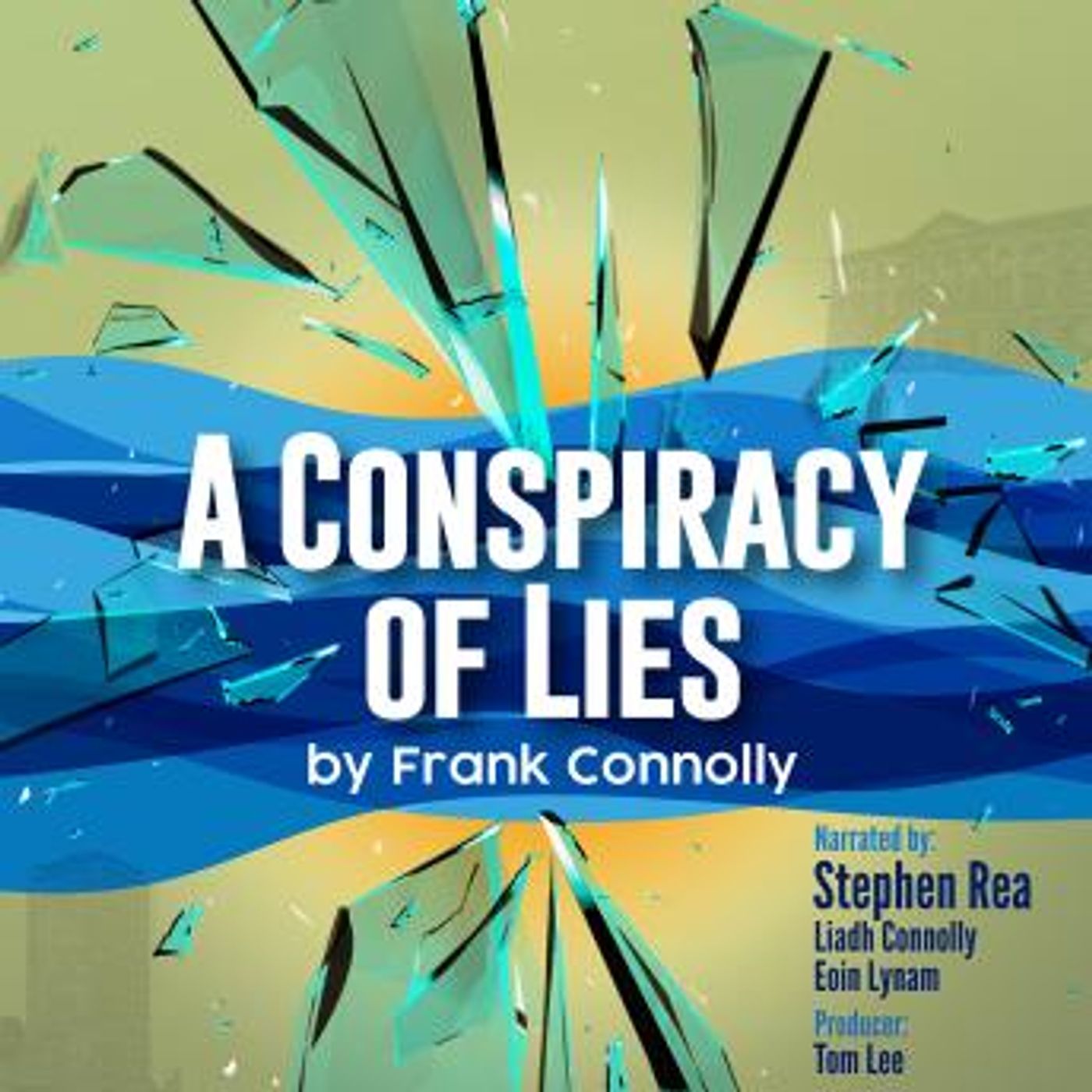 A Conspiracy of Lies: A Political Thriller - The Dublin Bombings, 1974. by Frank Connolly episode artwork