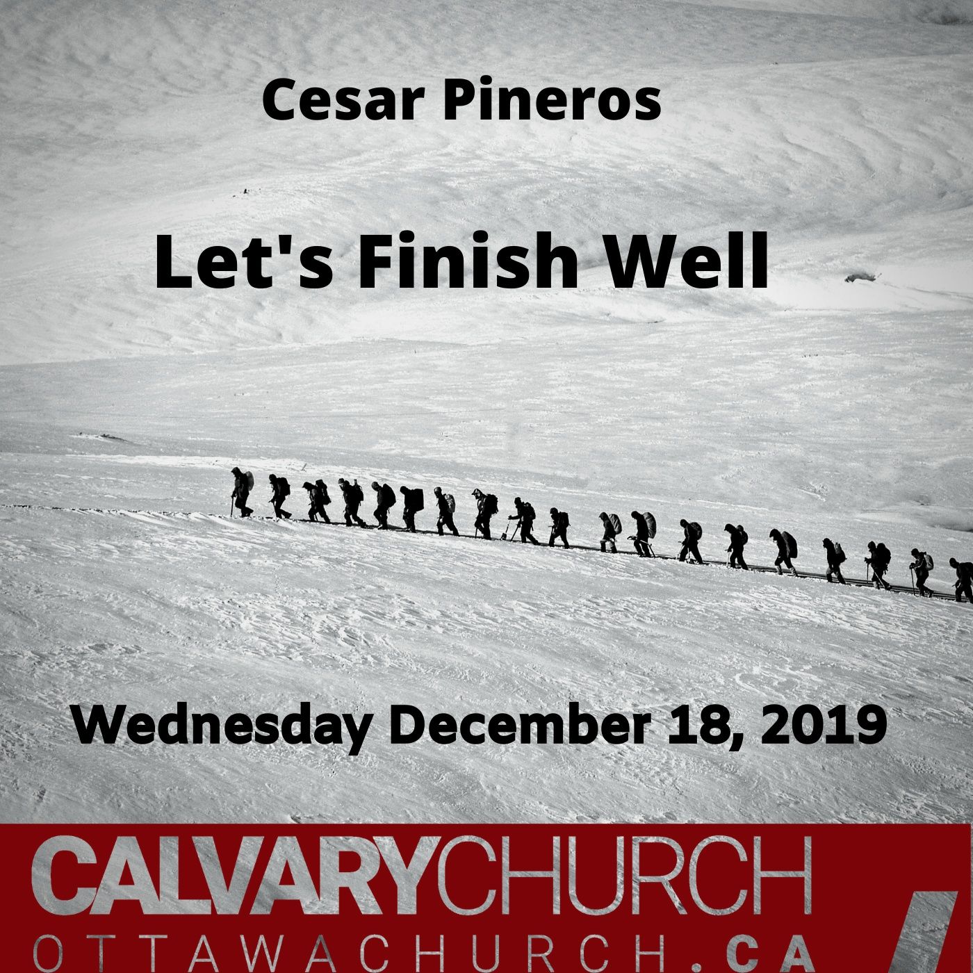 Cesar Pineros: Let's Finish Well. Wednesday December 18, 2019