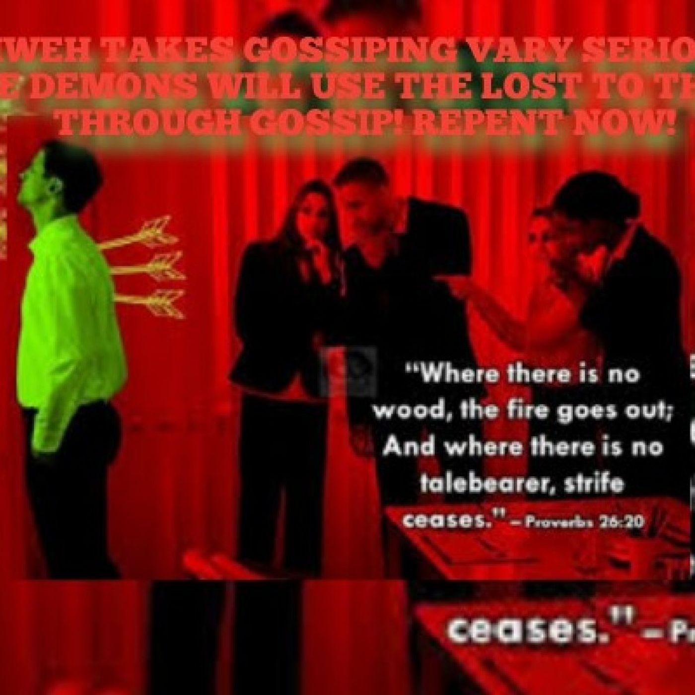 YAHWEH TAKES GOSSIPING VARY SERIOUSLY!THESE DEMONS WILL USE THE LOST TO THE MAX THROUGH GOSSIP! REPENT NOW! episode artwork