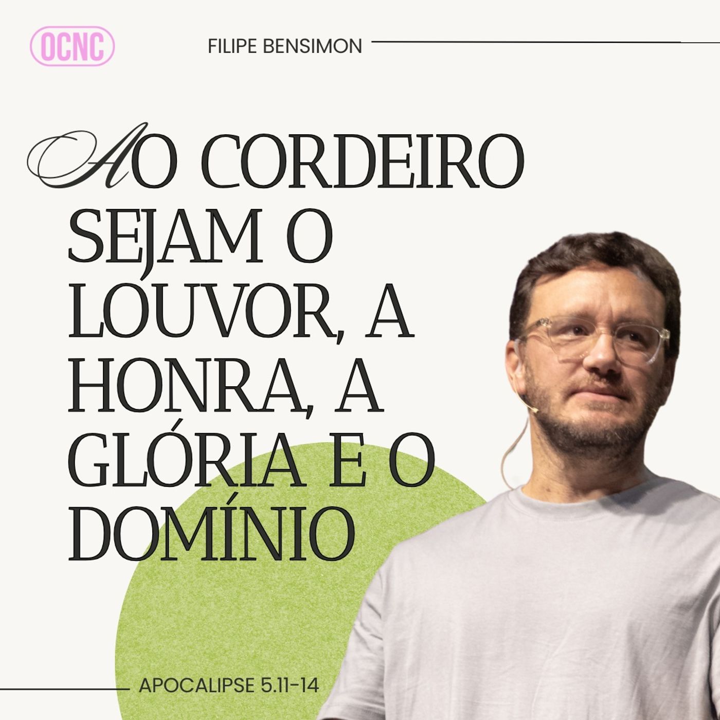 AO CORDEIRO SEJAM O LOUVOR, A HONRA, A GLÓRIA E O DOMÍNIO - Ap. 5:11-14 | Filipe Bensimon