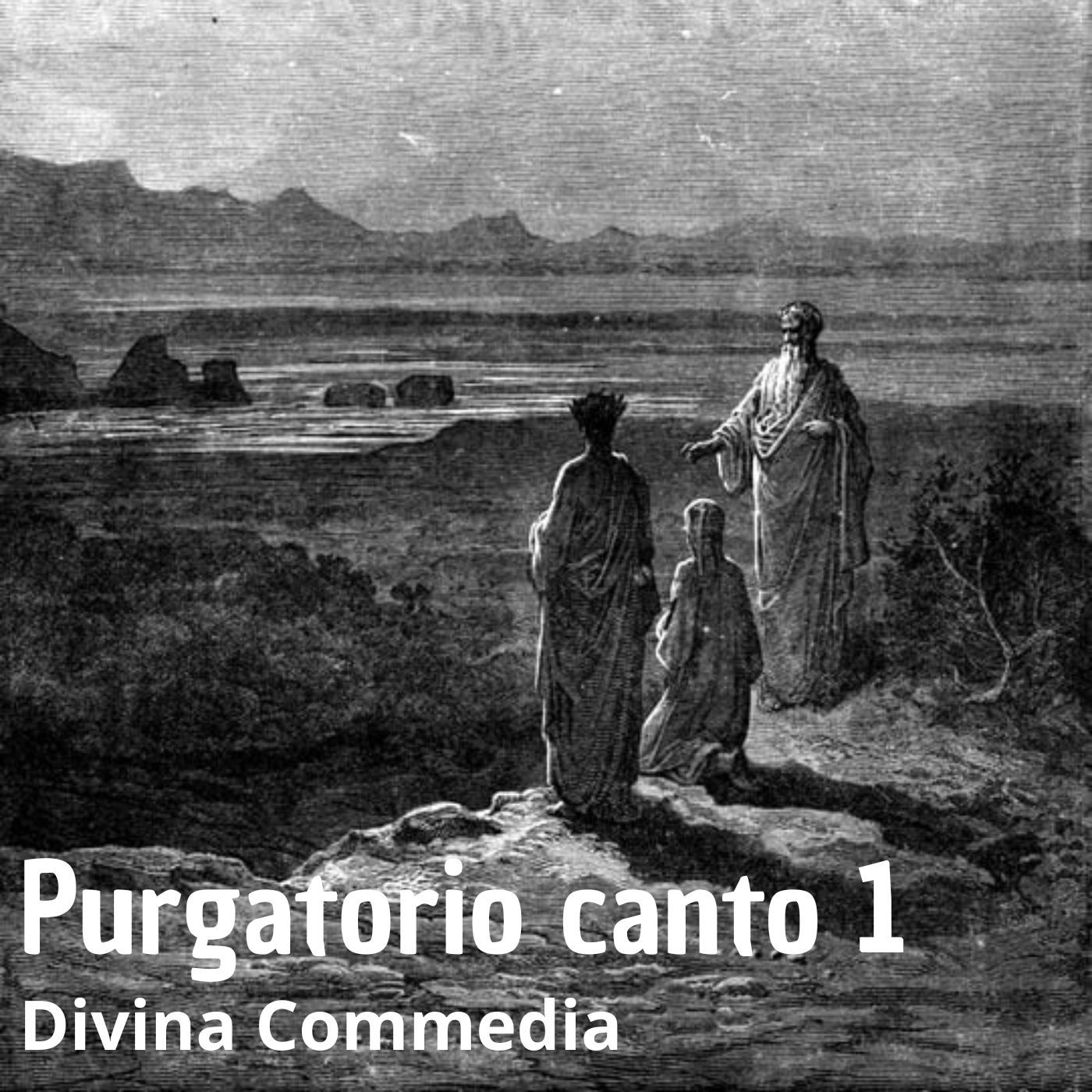 Dante Alighieri - La Divina Commedia - Canto 1 Purgatorio