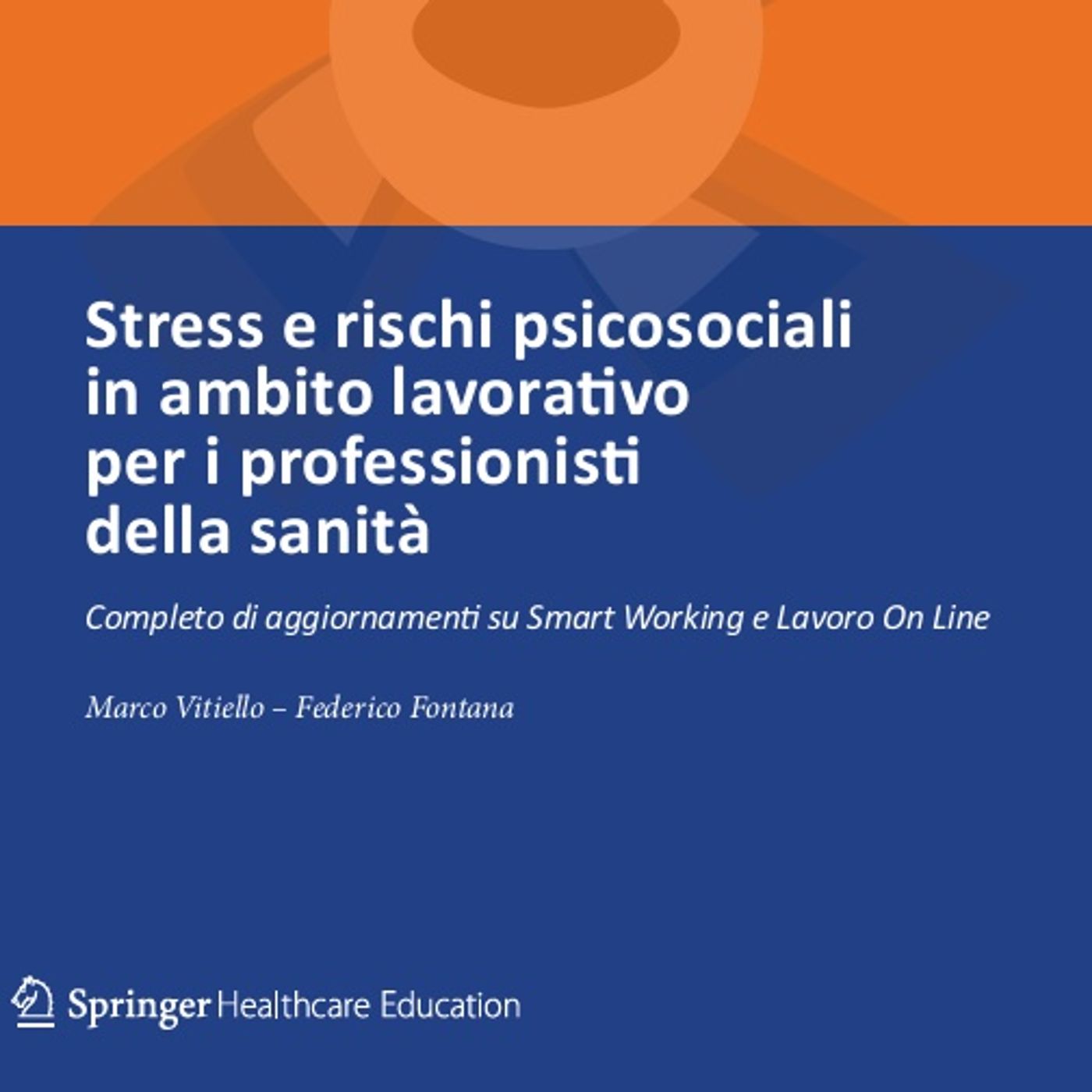 Stress e rischi psicosociali in ambito lavorativo per i professionisti della sanità