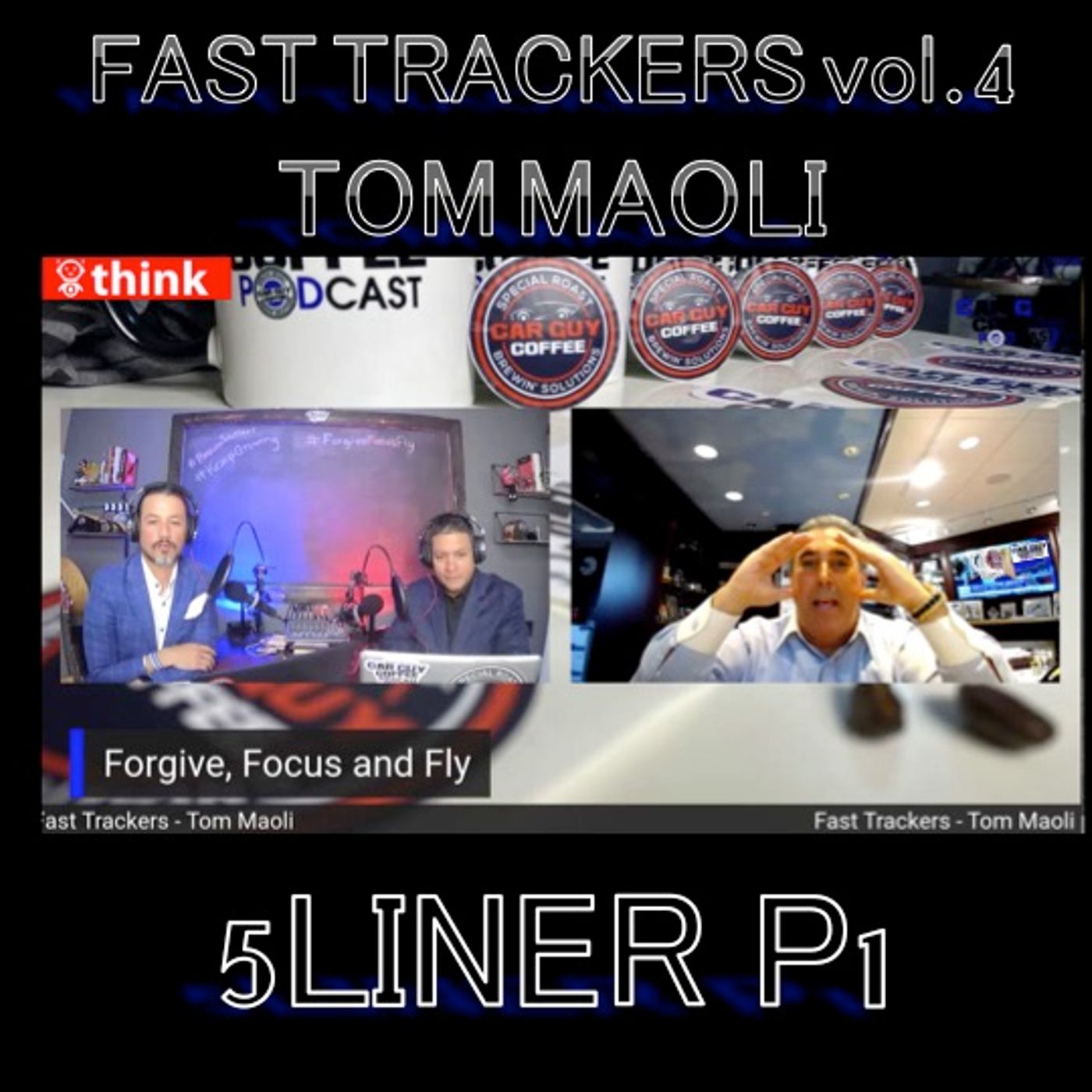 Fast Trackers - Vol. 4 - #5Liner Pt 1 - Tom Maoli - CEO Celebrity Motor Sales - Serial Entrepreneur