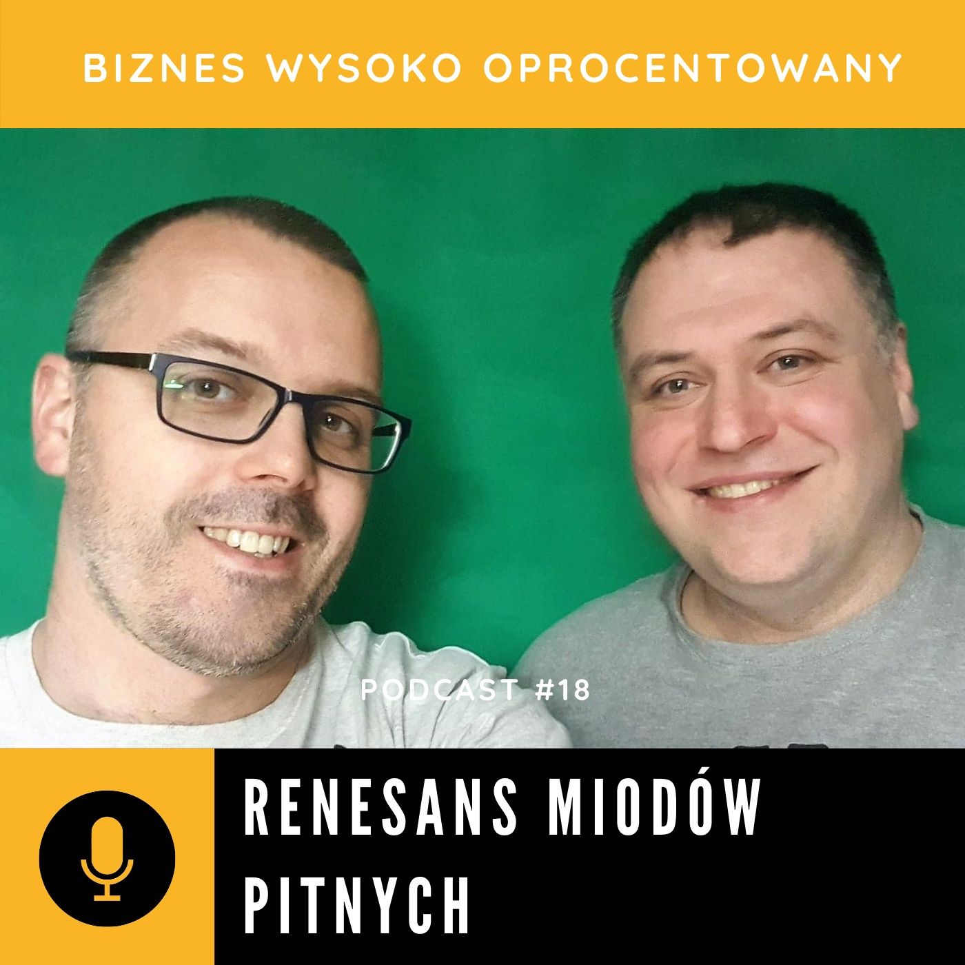 #18 RENESANS MIODÓW PITNYCH - Mateusz Błaszczyk i Krzysztof Jarek