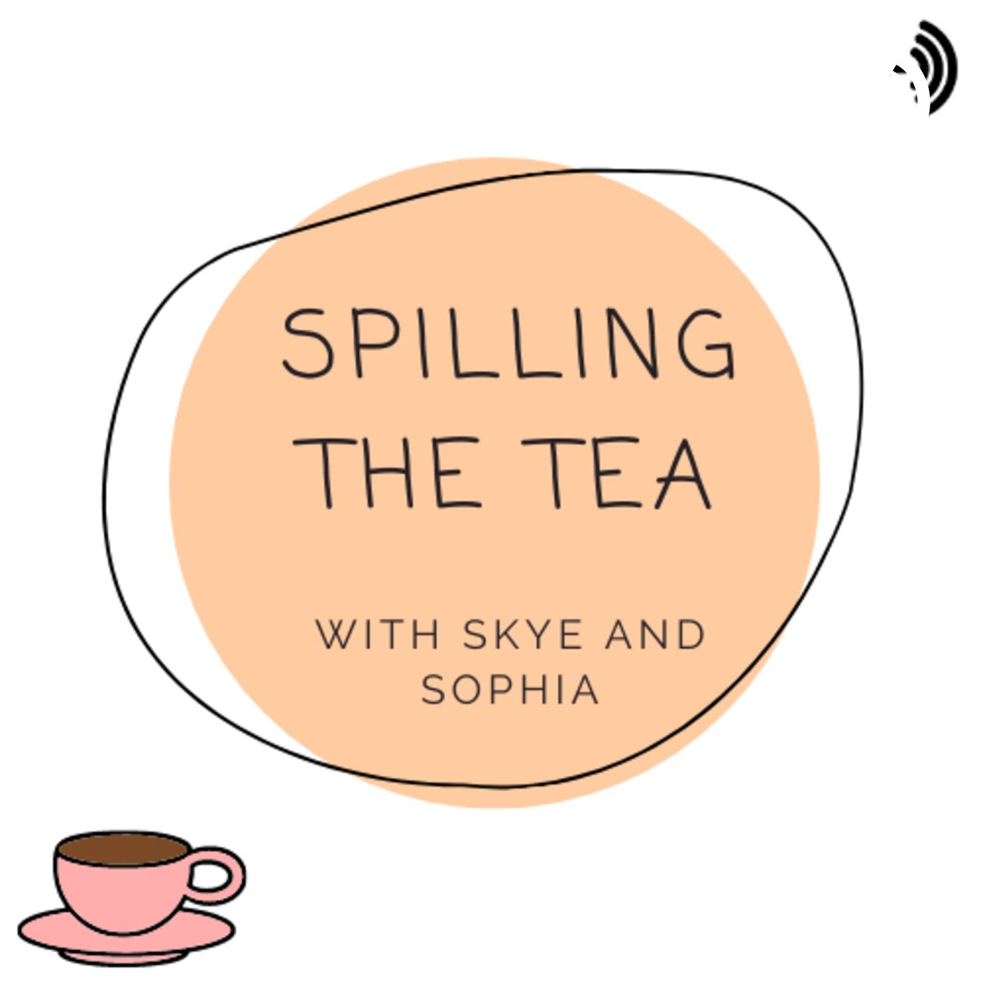 Spilling The Tea With Skye And Sophia