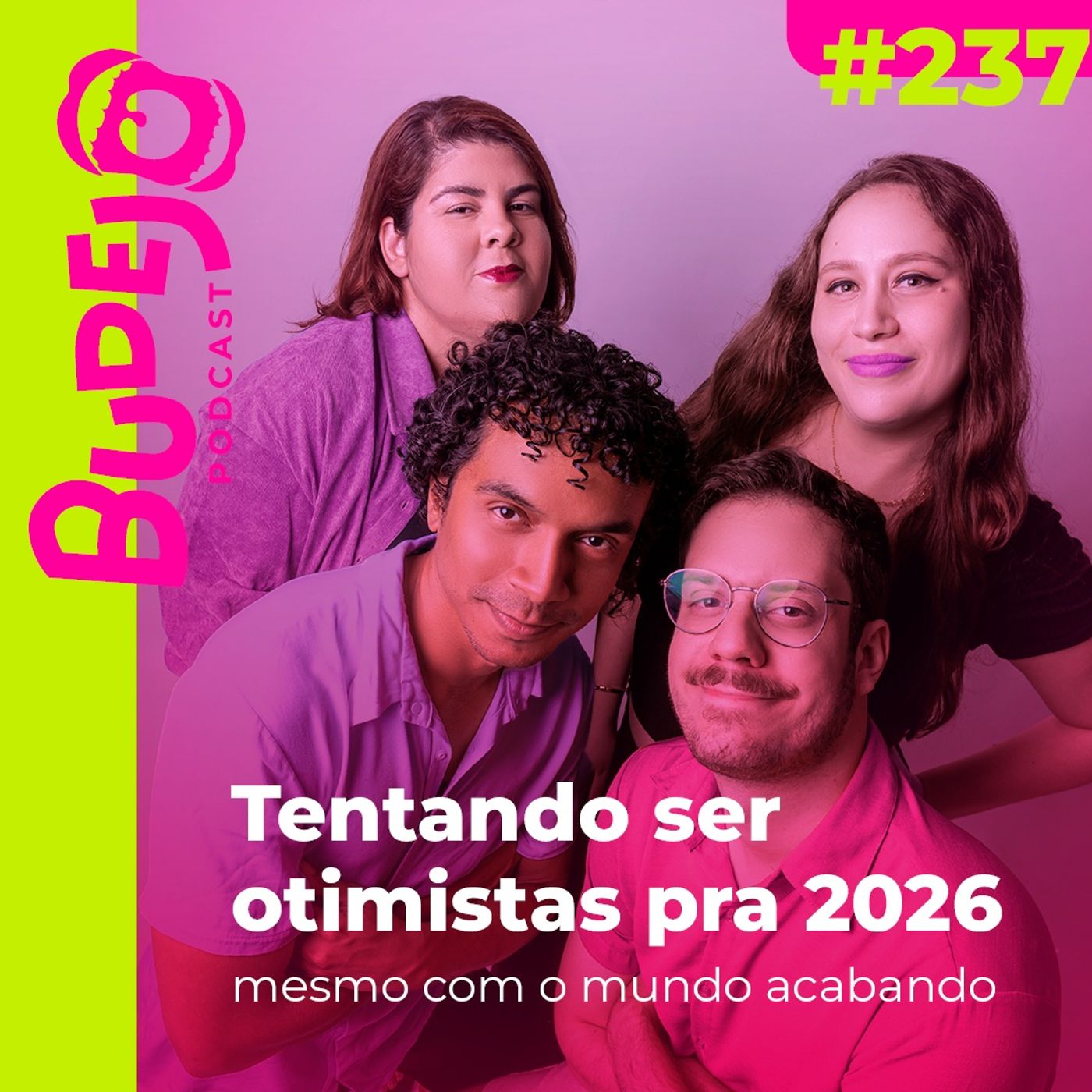 #237. Tentando ser otimistas pra 2026 (mesmo com o mundo acabando)