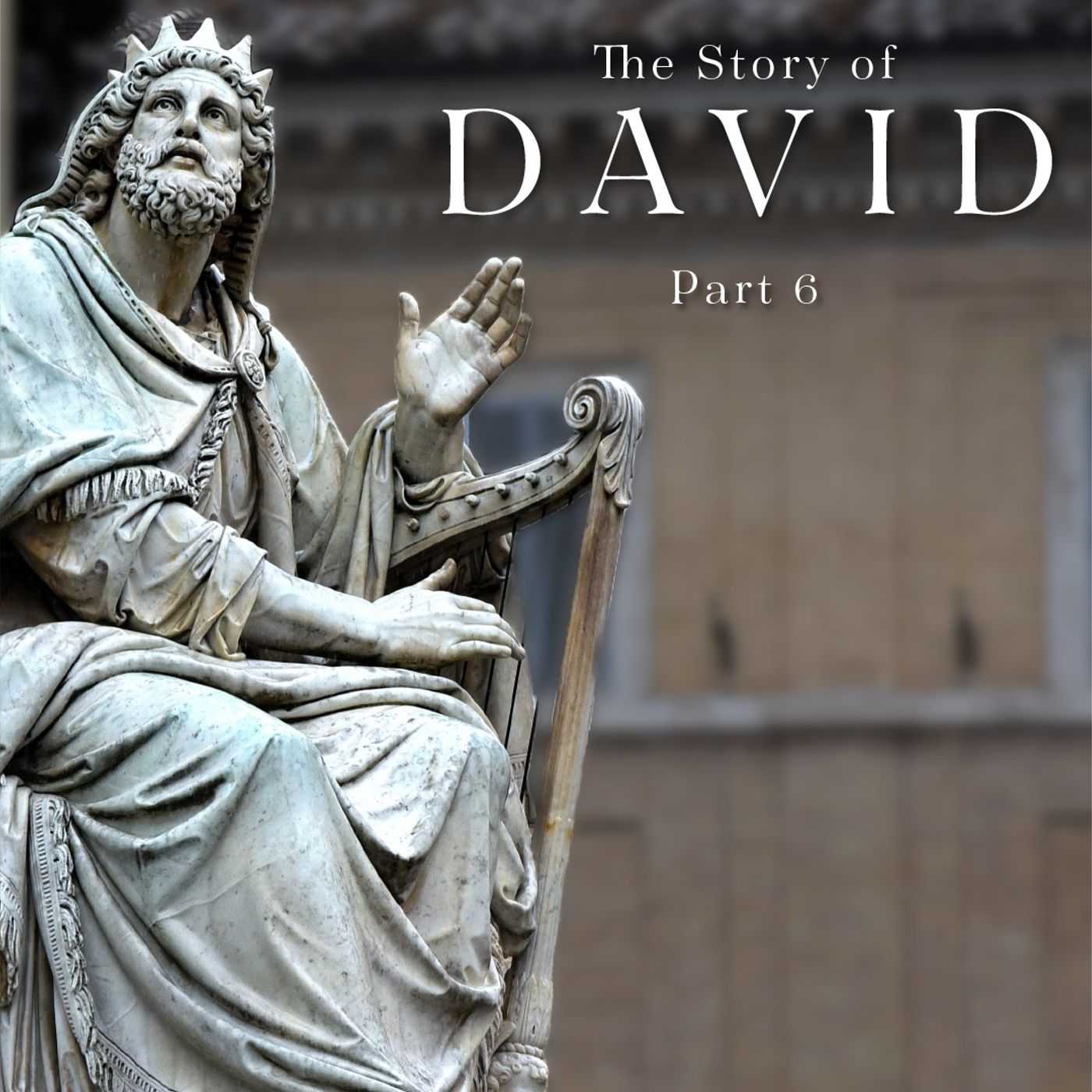 The Story of David: Part Six episode artwork