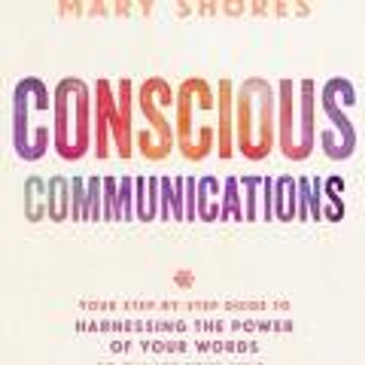 Mary Shores on Conscious Communications episode artwork