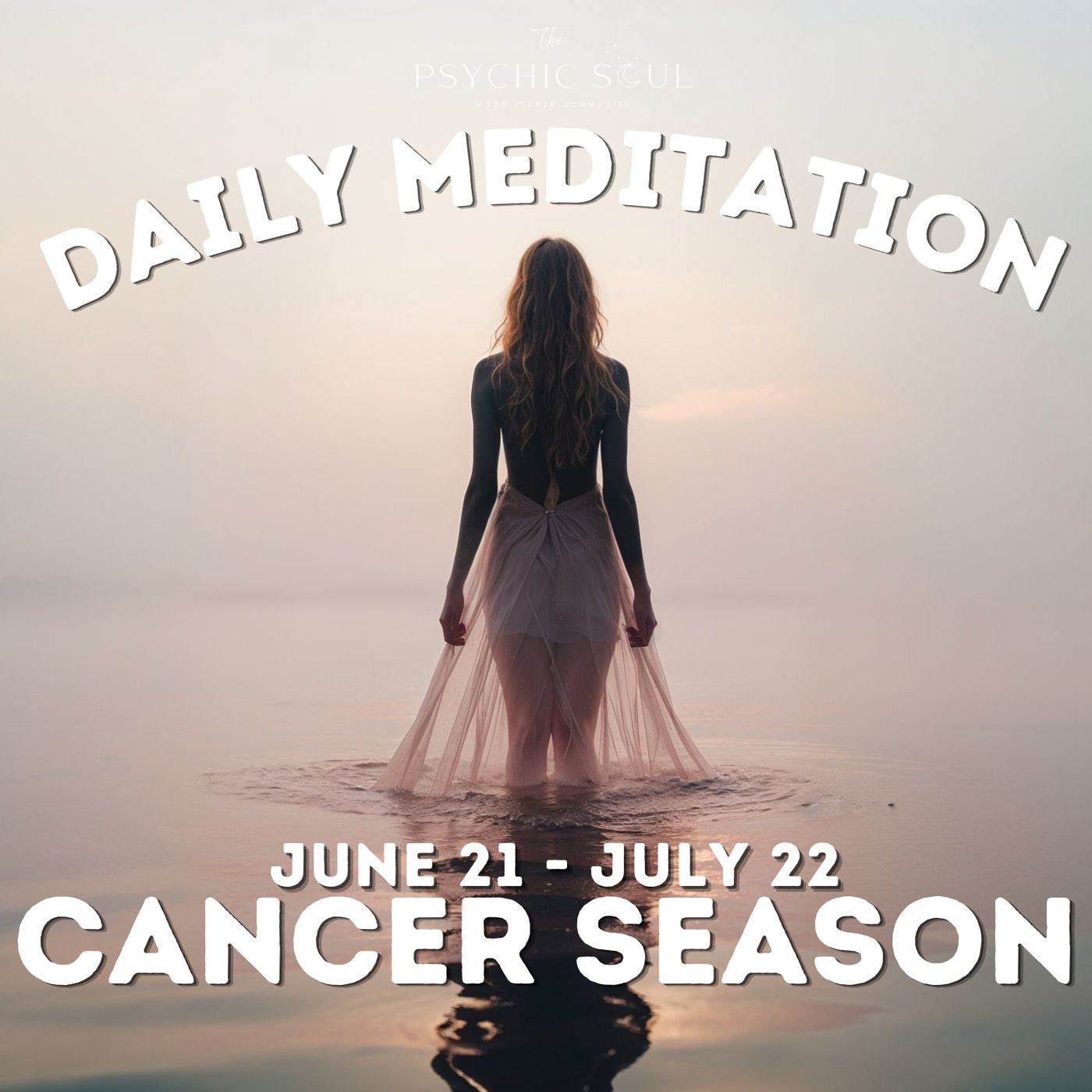 Daily Meditation | 21 June - 22 July ♋️ Cancer Season 🦀 | Deepen Connections to Nurture Your Soul