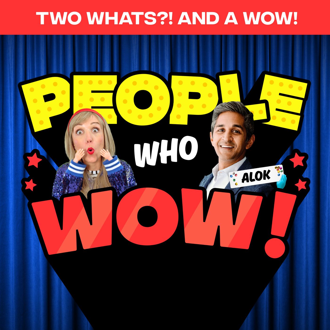 Two Whats?! And A Wow! People Who Wow Edition – Dr. Alok Patel – Guess the True Facts about this Doctor and National TV Journalist! episode artwork