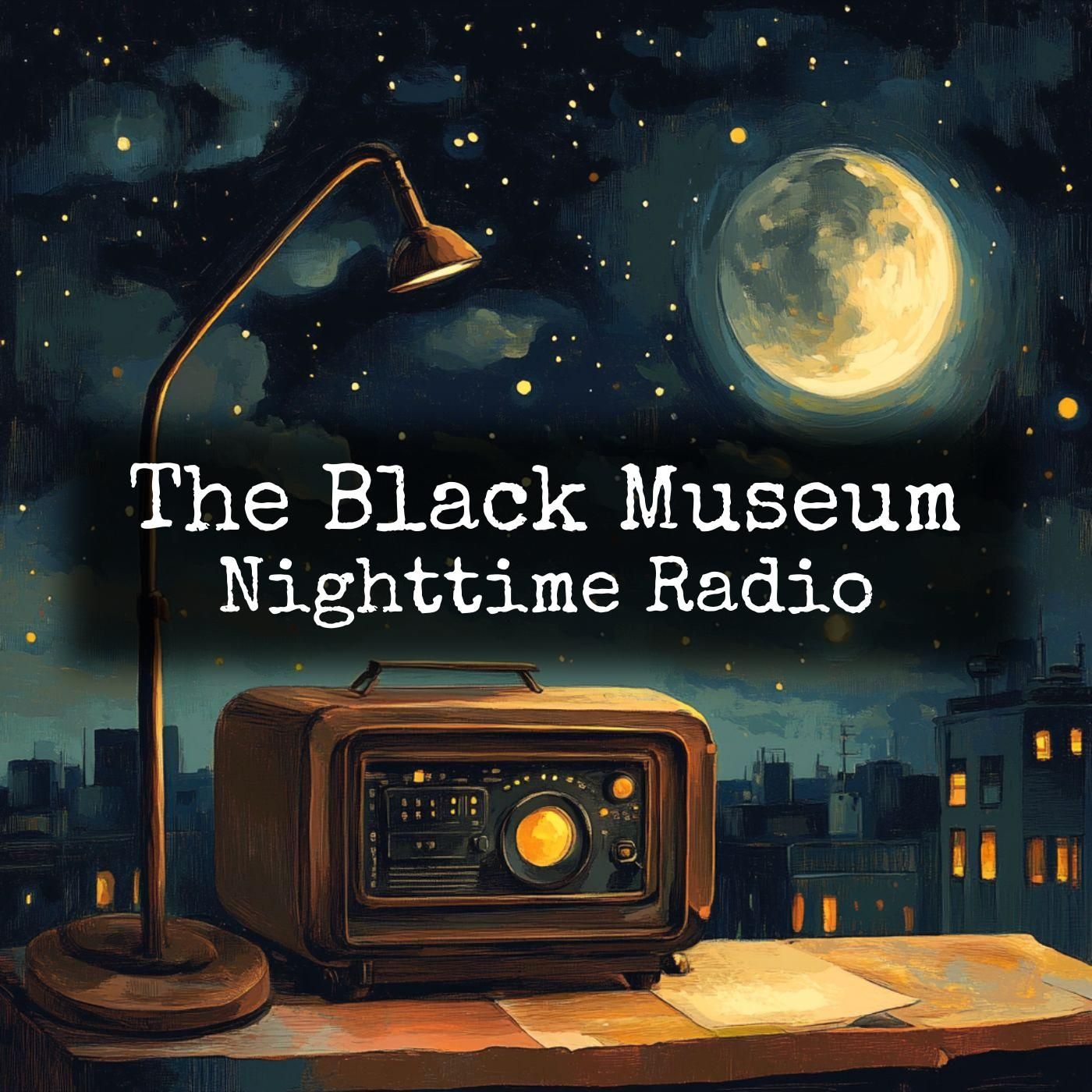 The Black Museum - Nighttime Radio