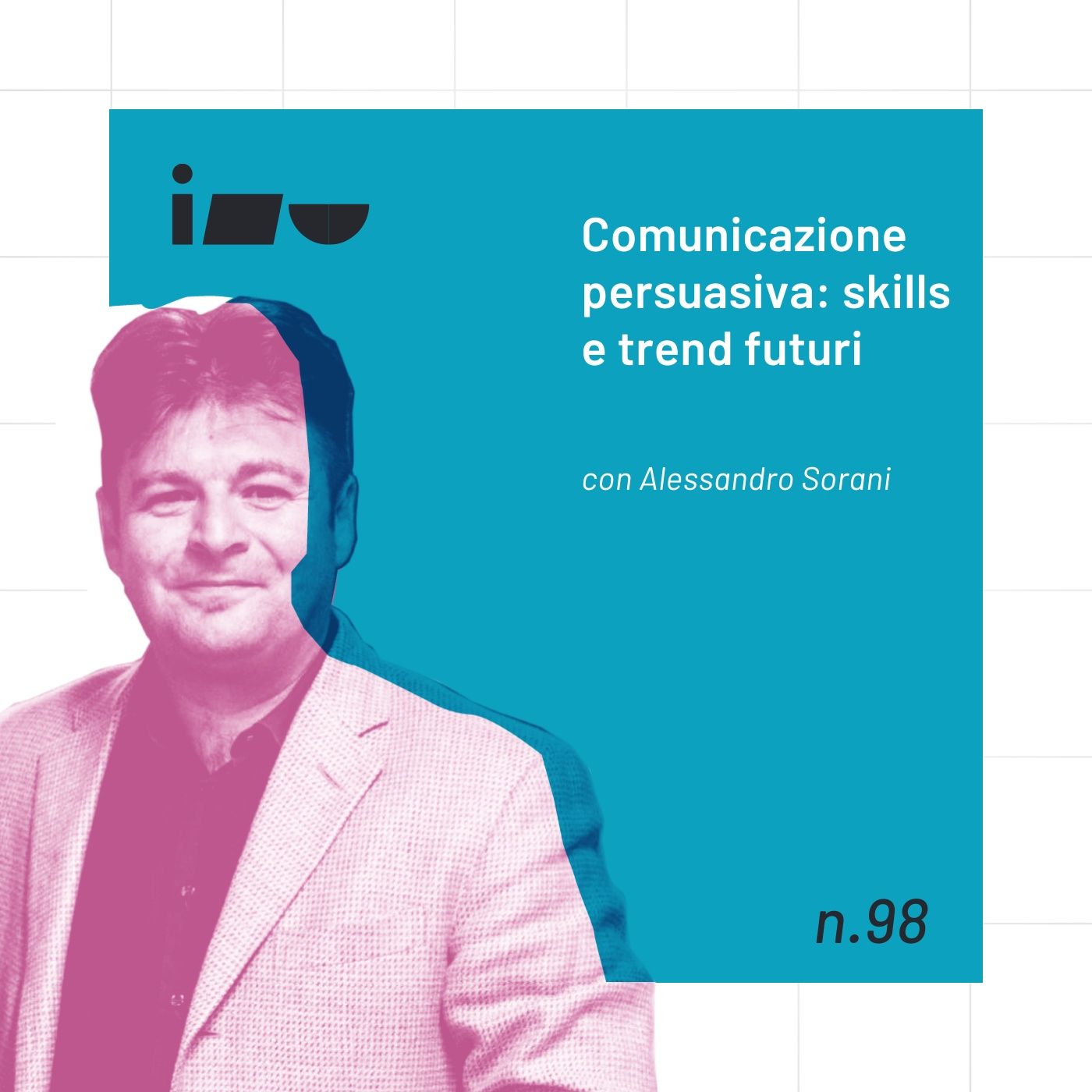 Comunicazione persuasiva: skills e trend futuri con Alessandro Sorani