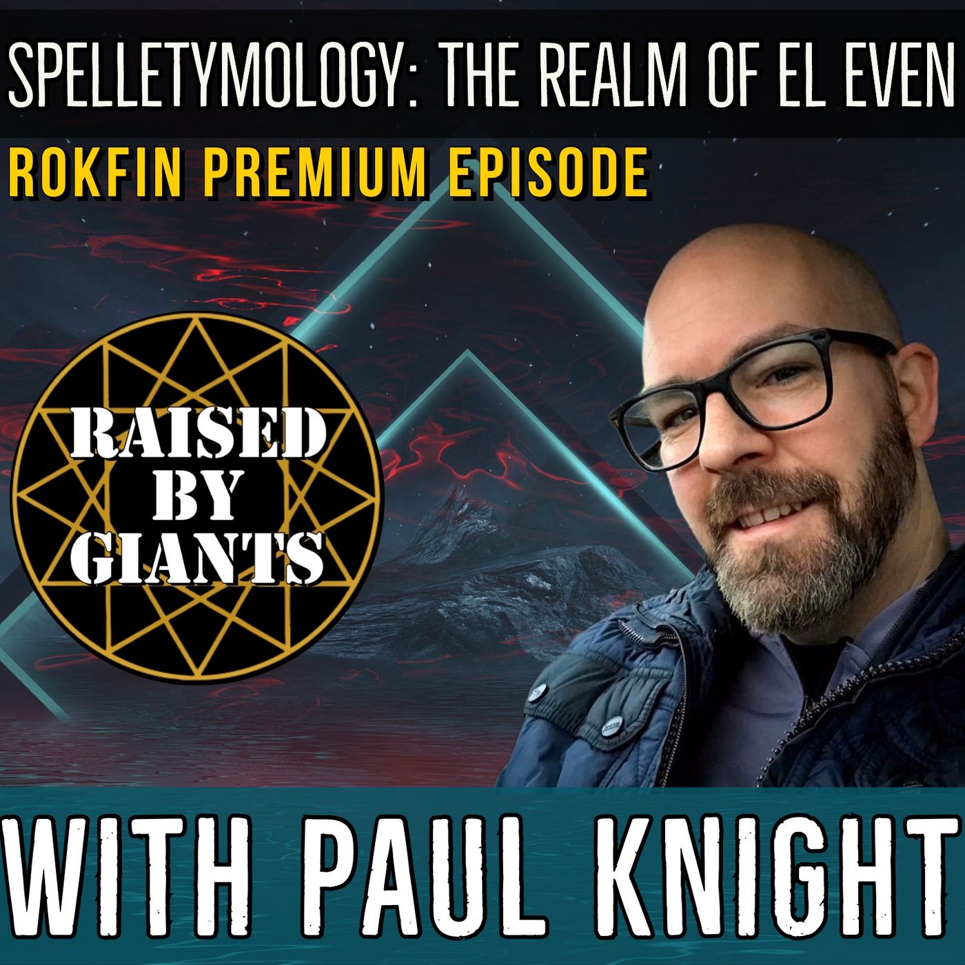 Spelletymology: The Realm of El Even Rokfin Episode with Paul Knight