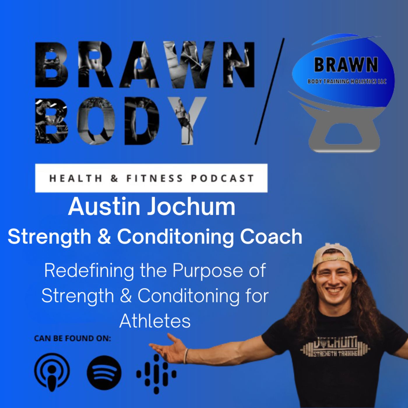 Brawn Body Health and Fitness Podcast
