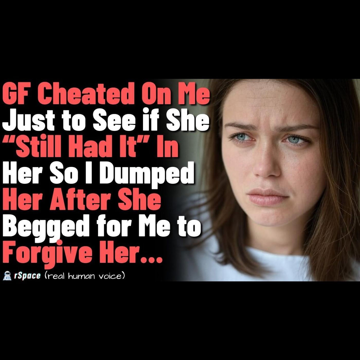 GF Cheated On Me Just to See if She “still had it” So I Dumped Her After She Begged for Me to Stay episode artwork