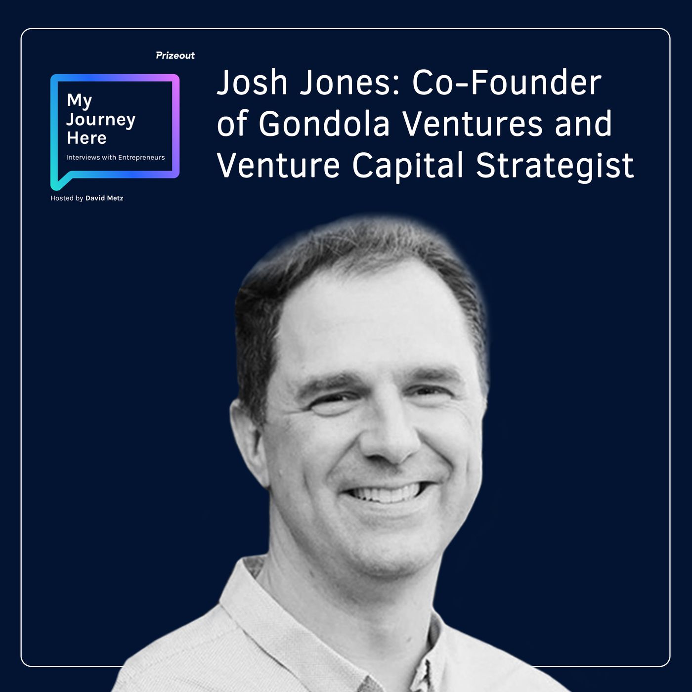 Josh Jones: Co-Founder Of Gondola Ventures And Venture Capital Strategist episode artwork