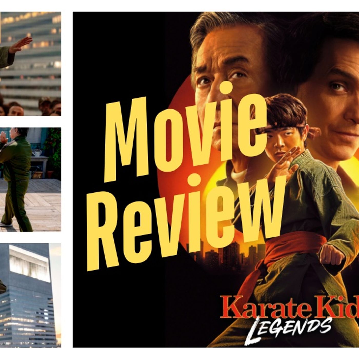 KARATE KID: LEGENDS Review- Jackie Chan, Ralph Macchio, And Ben Wang Unite The Past And Present episode artwork