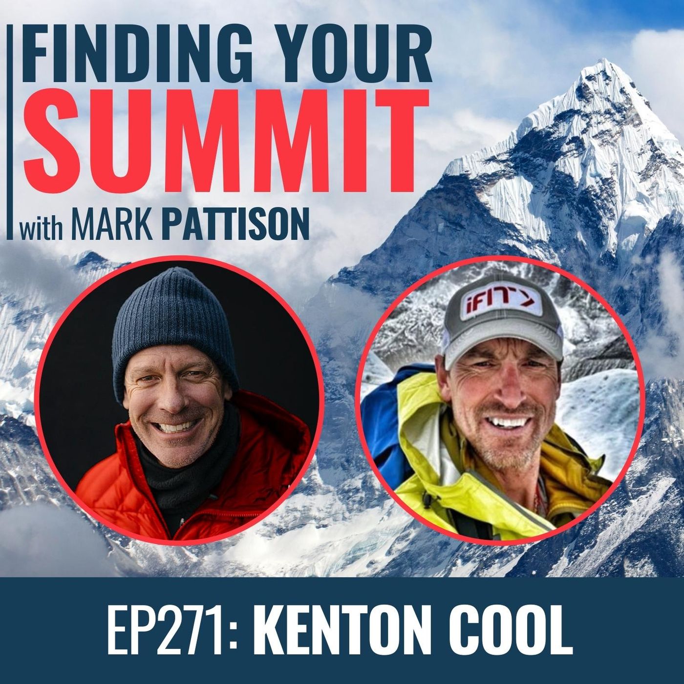 EP 271: Kenton Cool.  The super hero who climbed MT EVEREST 14 times with no end in sight.