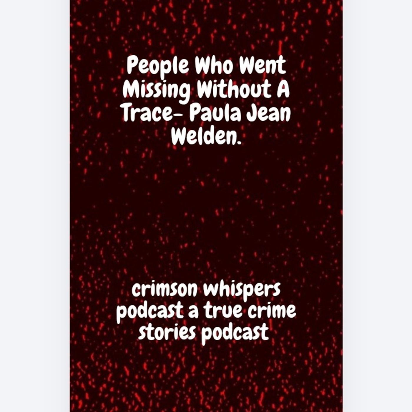 People Who Went Missing Without A Trace- Paula Jean Welden episode artwork