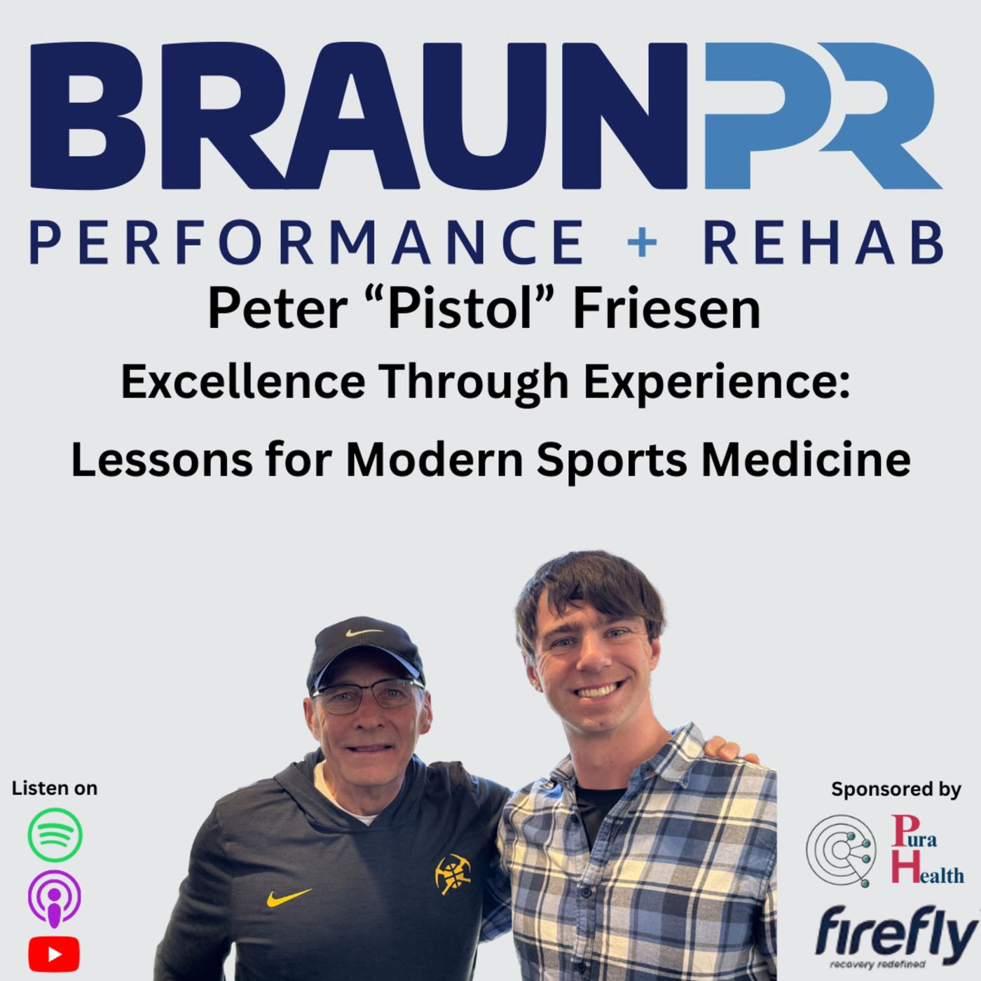 Peter “Pistol” Friesen: Excellence Through Experience: Lessons for Modern Sports Medicine