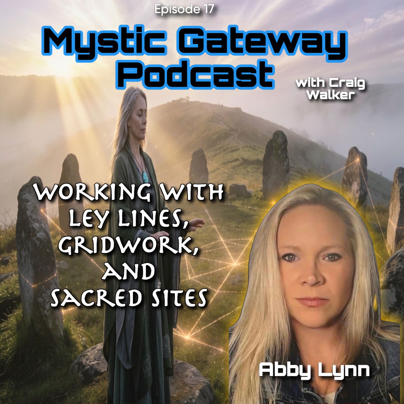 Working With Ley Lines, Gridwork and Sacred Sites with Abby Lynn episode artwork