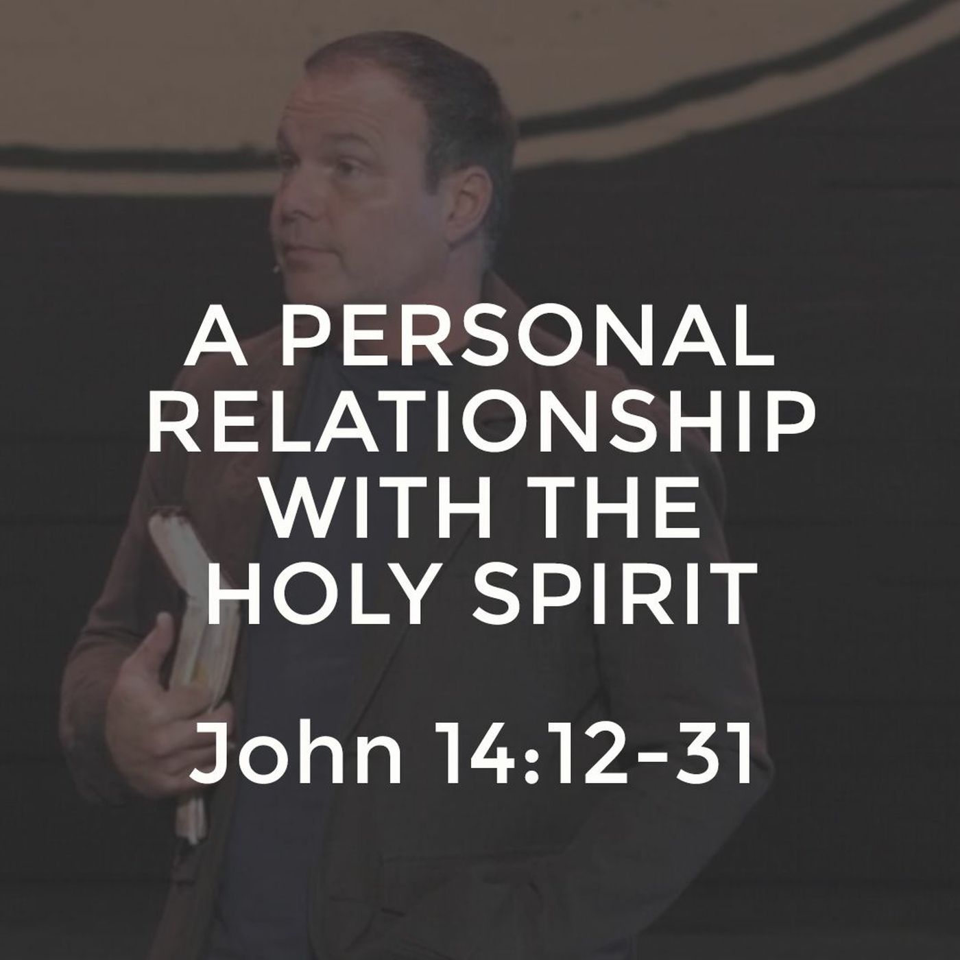 John #31 - A Personal Relationship with the Holy Spirit