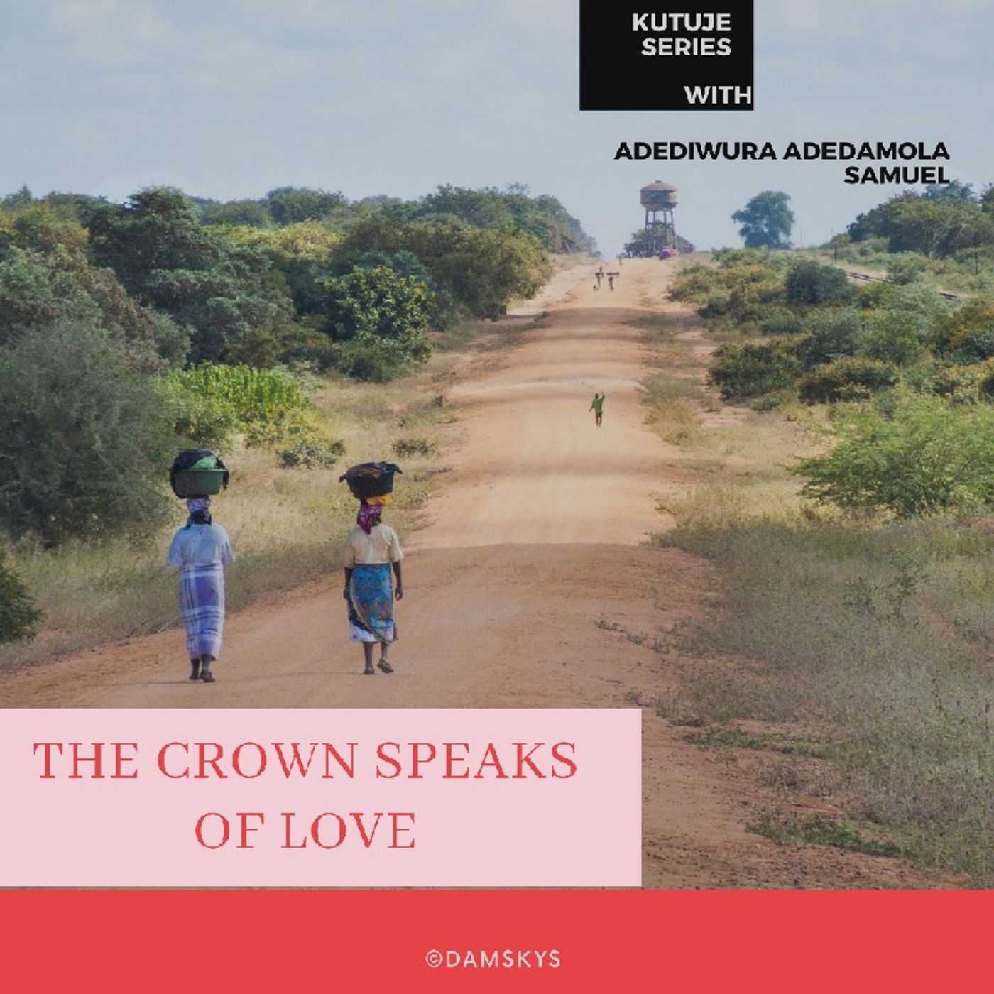 The Crown Speaks Of Love - Adediwura Adedamola Samuel's podcast episode artwork