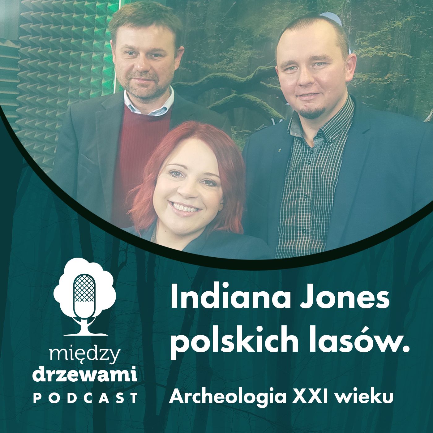 Między Drzewami #60 Indiana Jones polskich lasów. Archeologia XXI wieku [dr K. Stereńczak, dr R. Zapłata] episode artwork