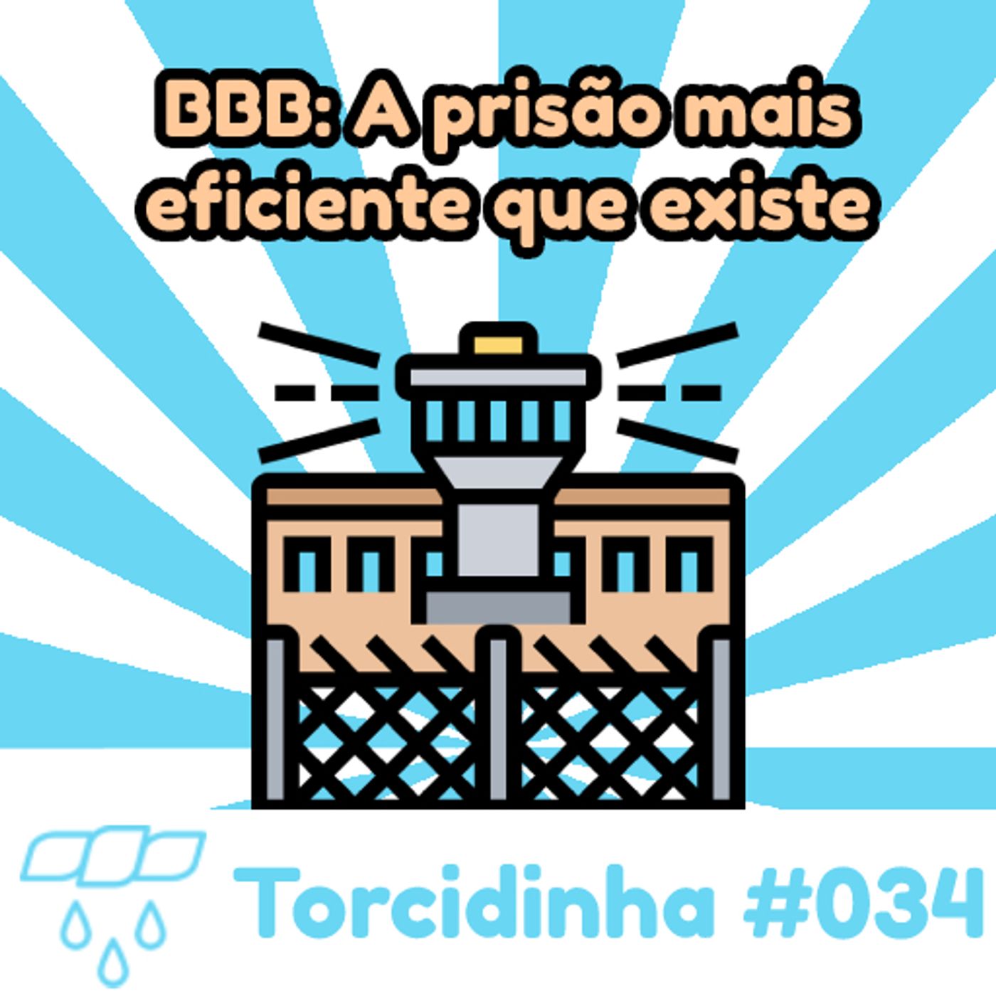 Torcidinha #034 - "BBB: A prisão mais eficiente que existe" episode artwork