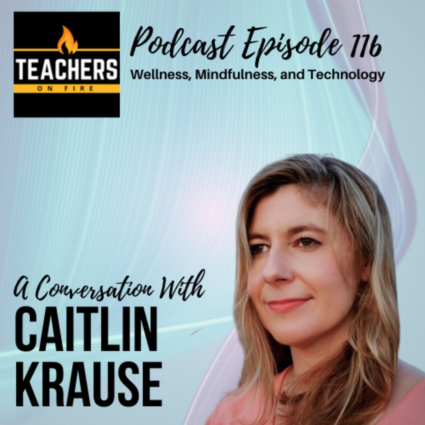 116 - Caitlin Krause: Wellness, Mindfulness, and XR Technologies