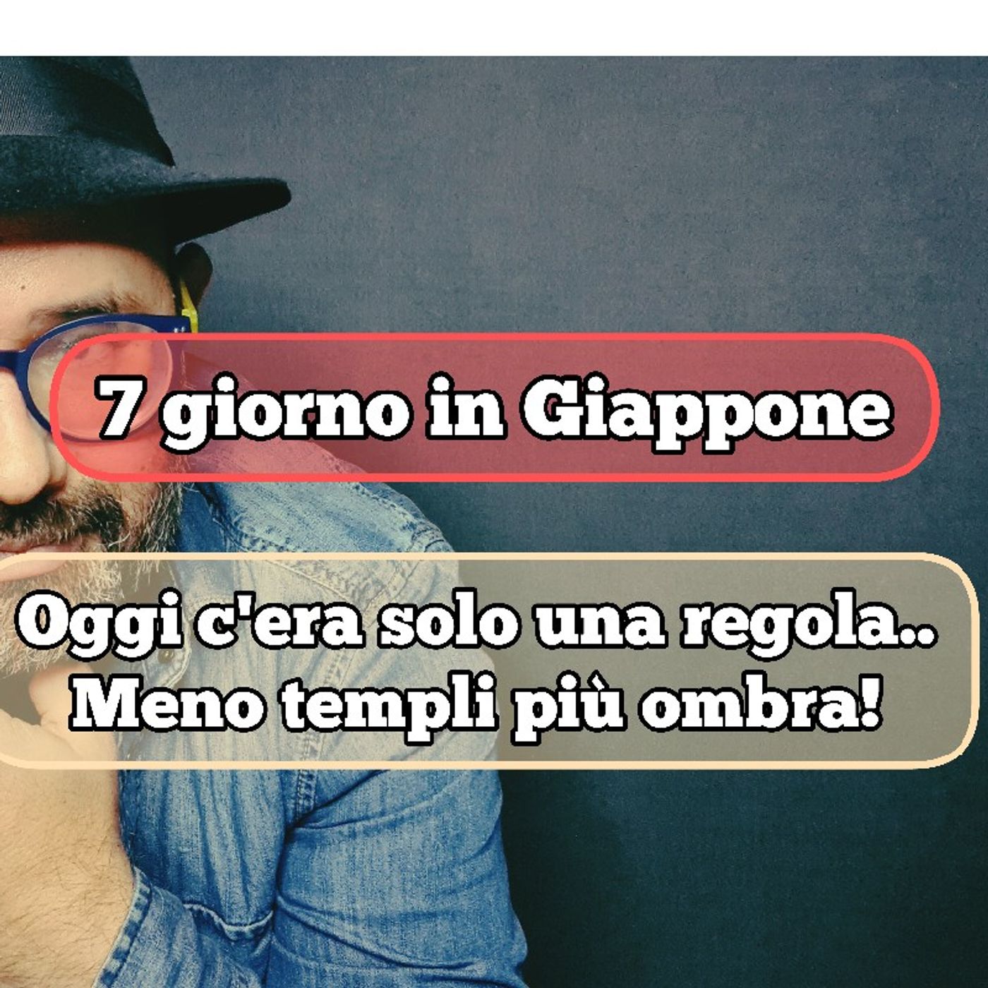 Episodio 995 - 7 giorno in Giappone : la regola di oggi è stata...meno templi più ombra! episode artwork