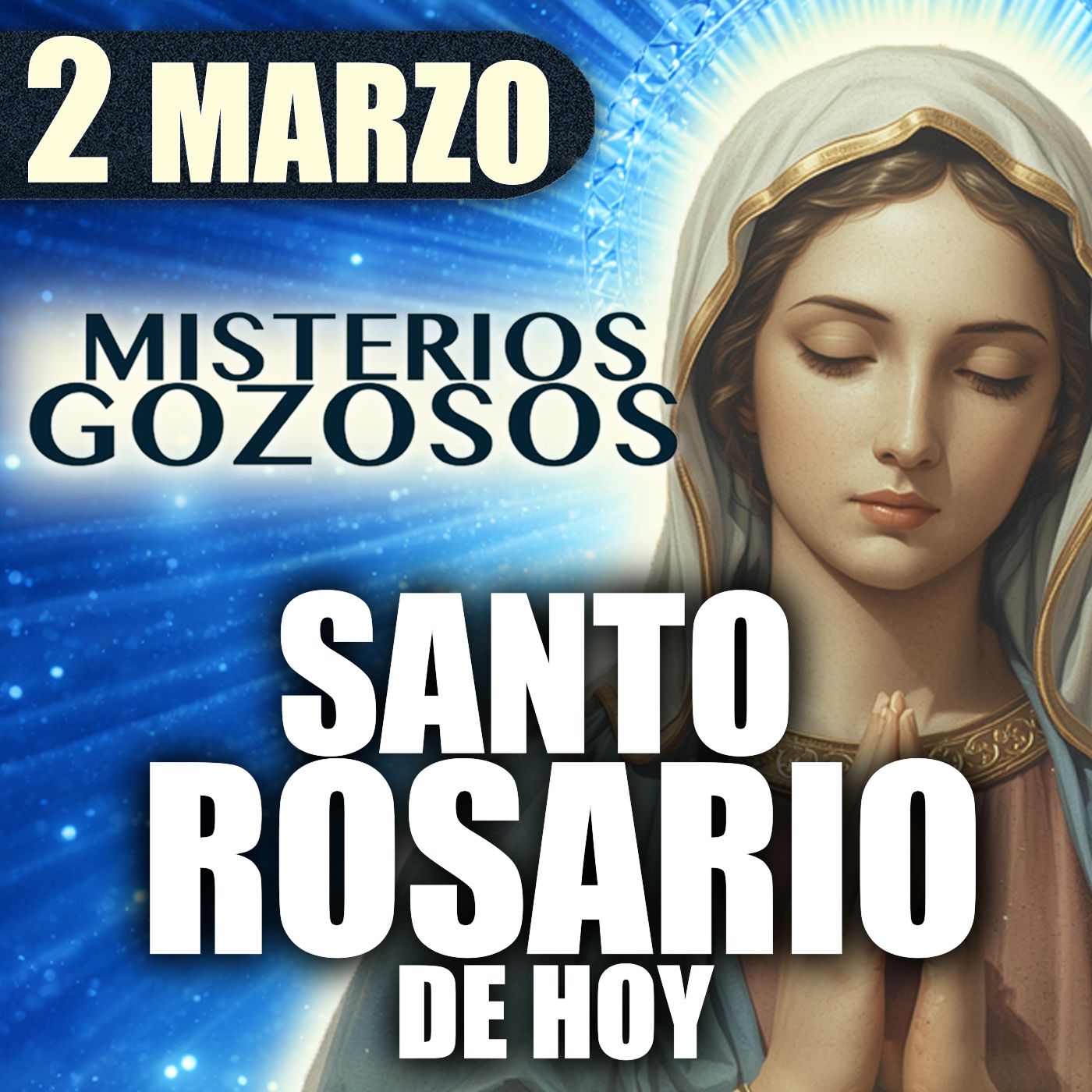 Rosario de Hoy por tu Familia | Misterios GOZOSOS – Lunes 2 Marzo 2026 Rosario de Hoy por tu Familia | Misterios GOZOSOS – Lunes 2 Marzo 2026