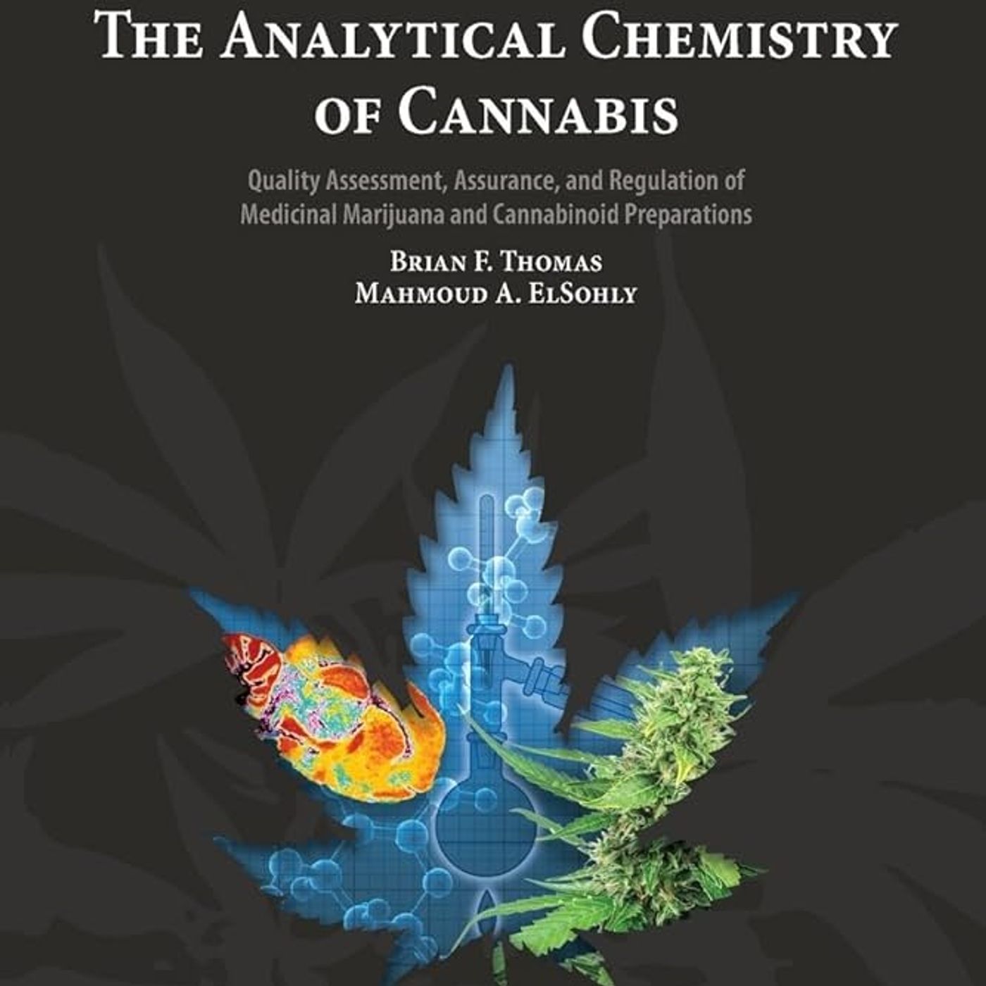 The Analytical Chemistry of Cannabis: Quality Assessment, Assurance, and Regulation of Medicinal Marijuana and Cannabinoid Preparations