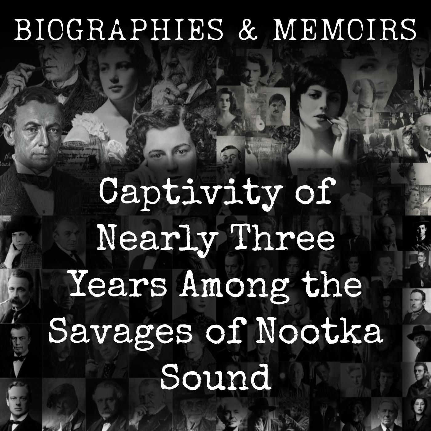 Captivity of Nearly Three Years Among the Savages of Nootka Sound