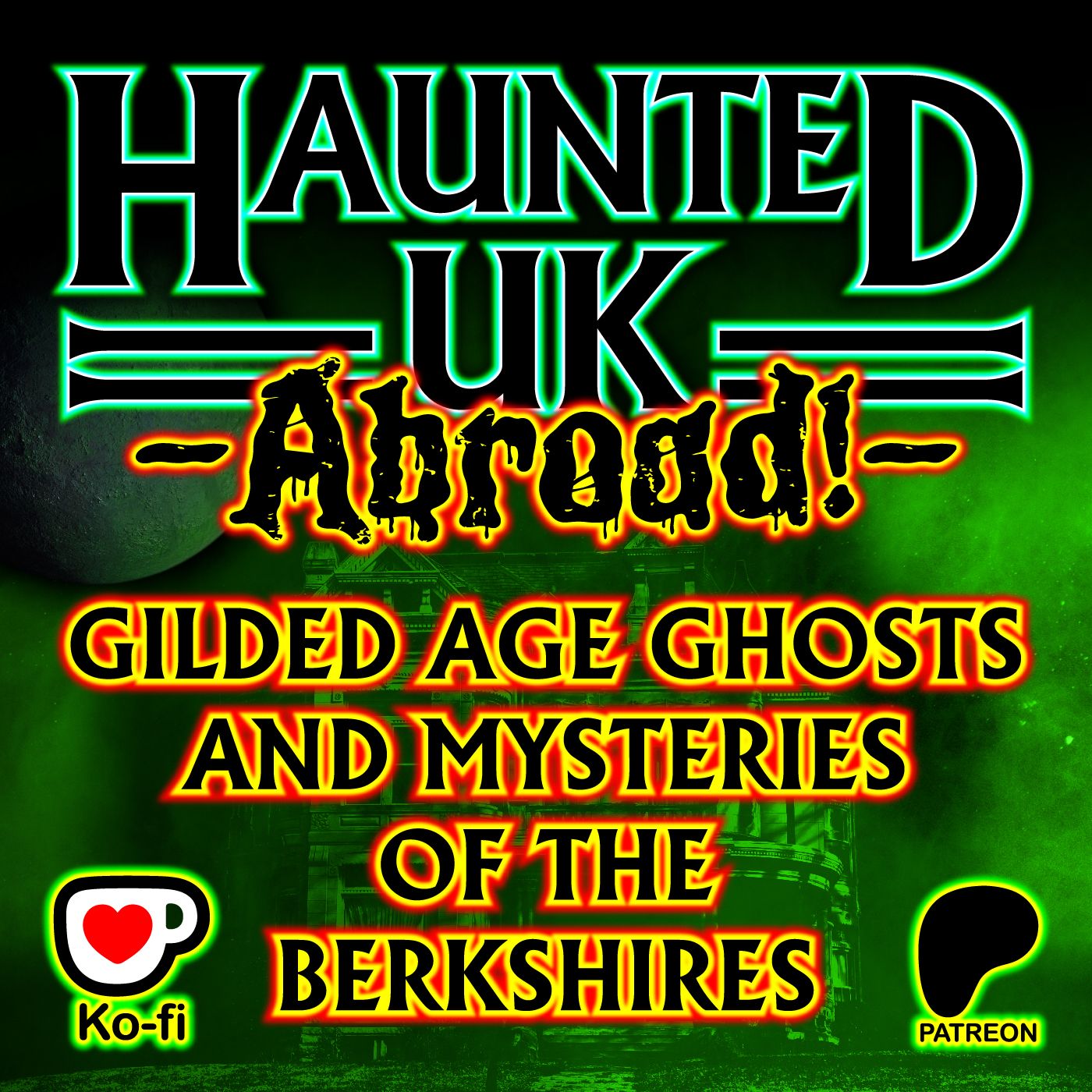 Haunted UK Abroad - Gilded Age Ghosts of the Berkshires