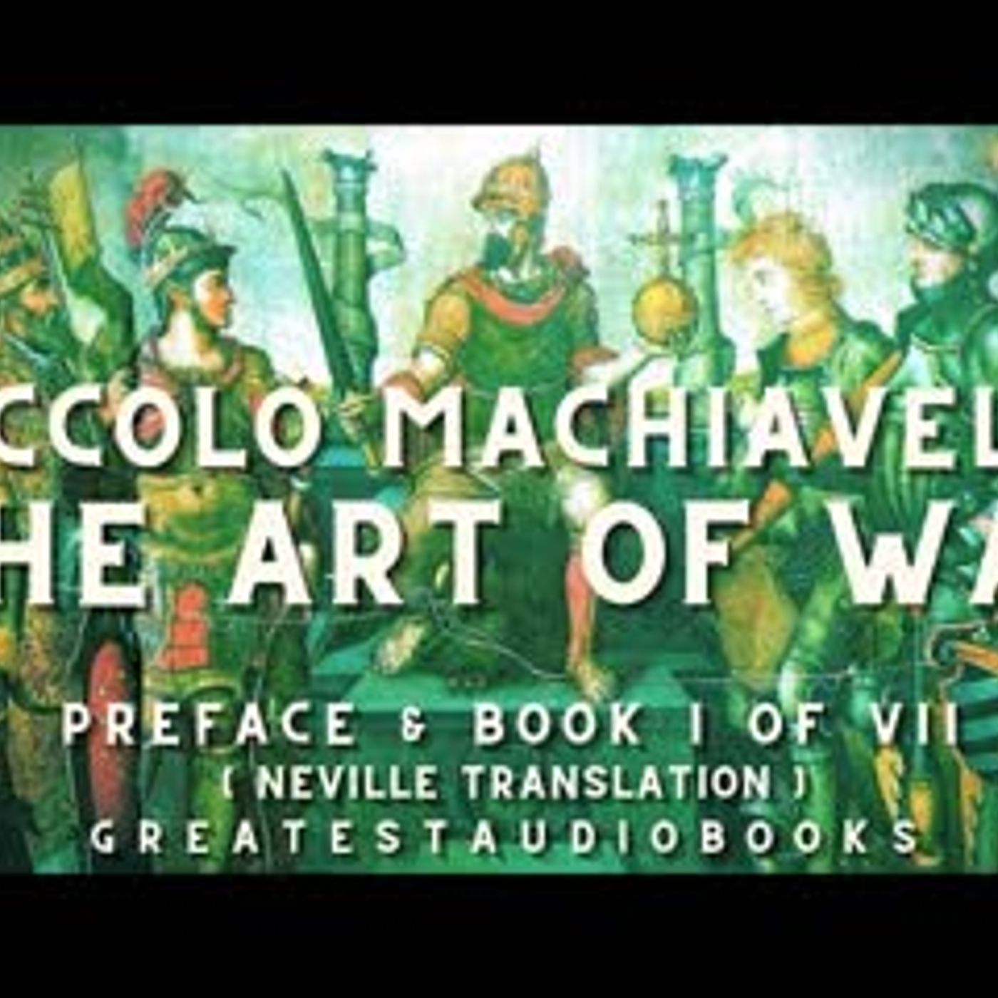 The Art of War (Audiobook) by Niccolò Machiavelli — Book 1, Part 1 episode artwork