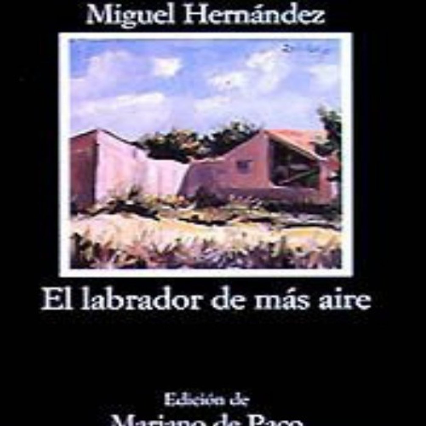 El labrador de mas aire - Miguel Hernandez