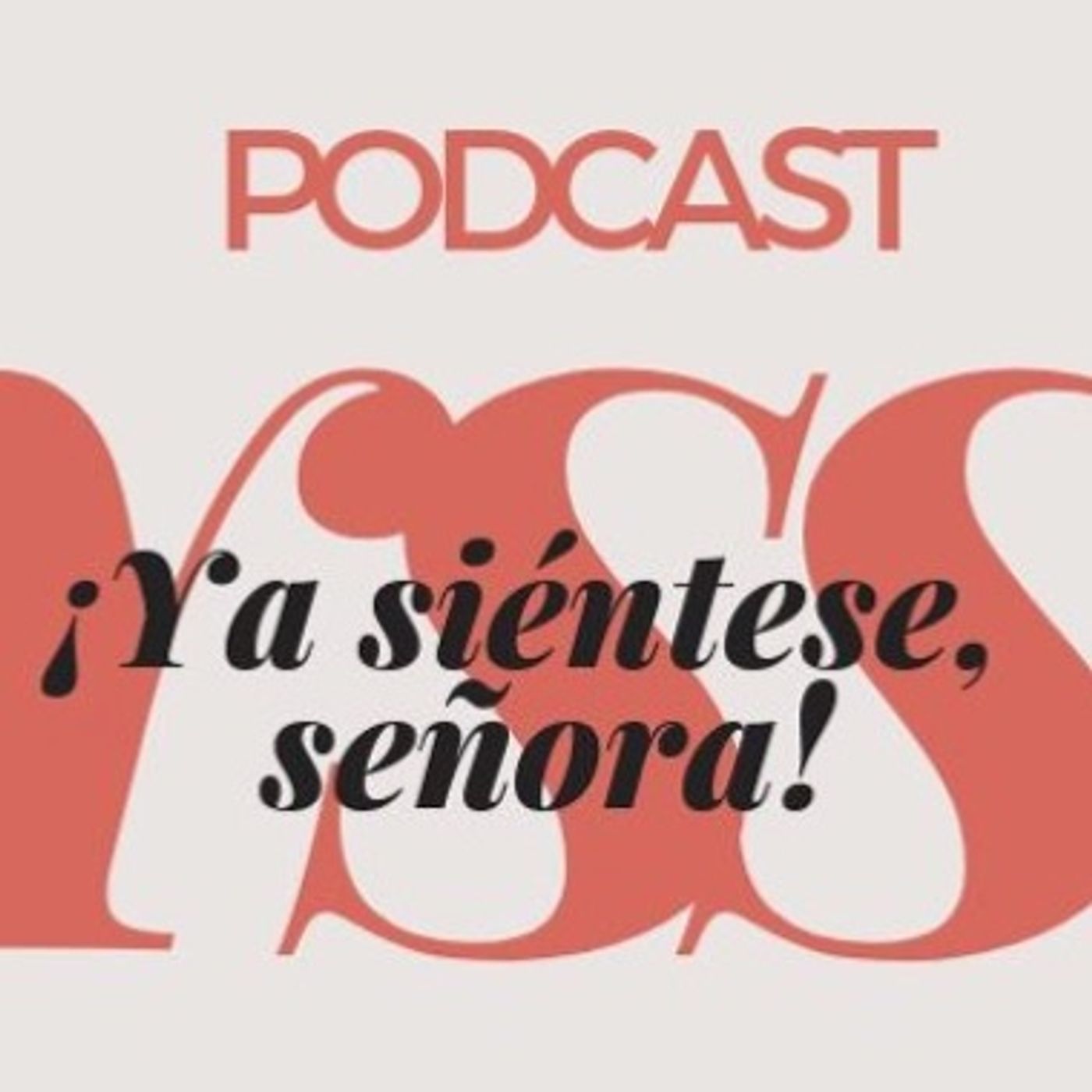 ¡Ya Siéntese, Señora!