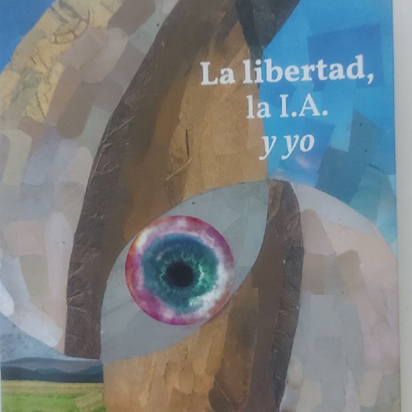 La libertad, la I.A. y yo