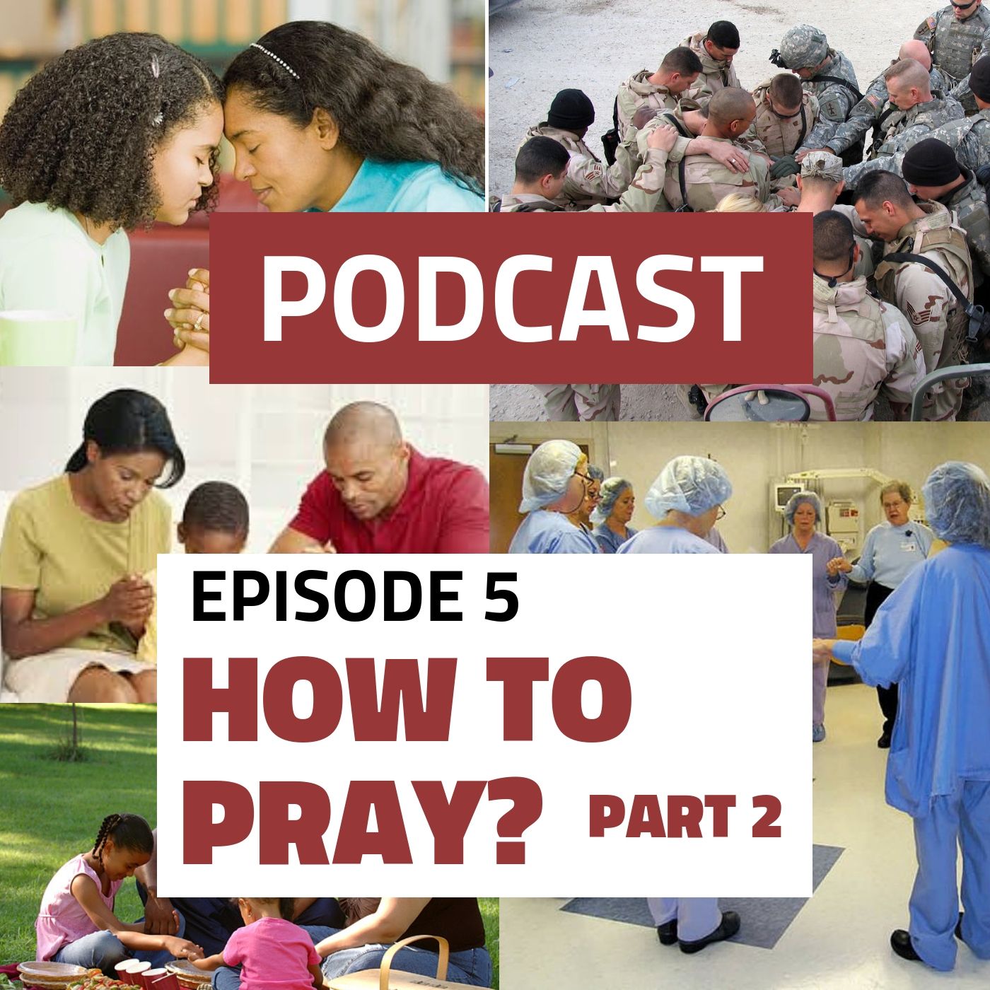 Episode 5: How to Pray, Part 2