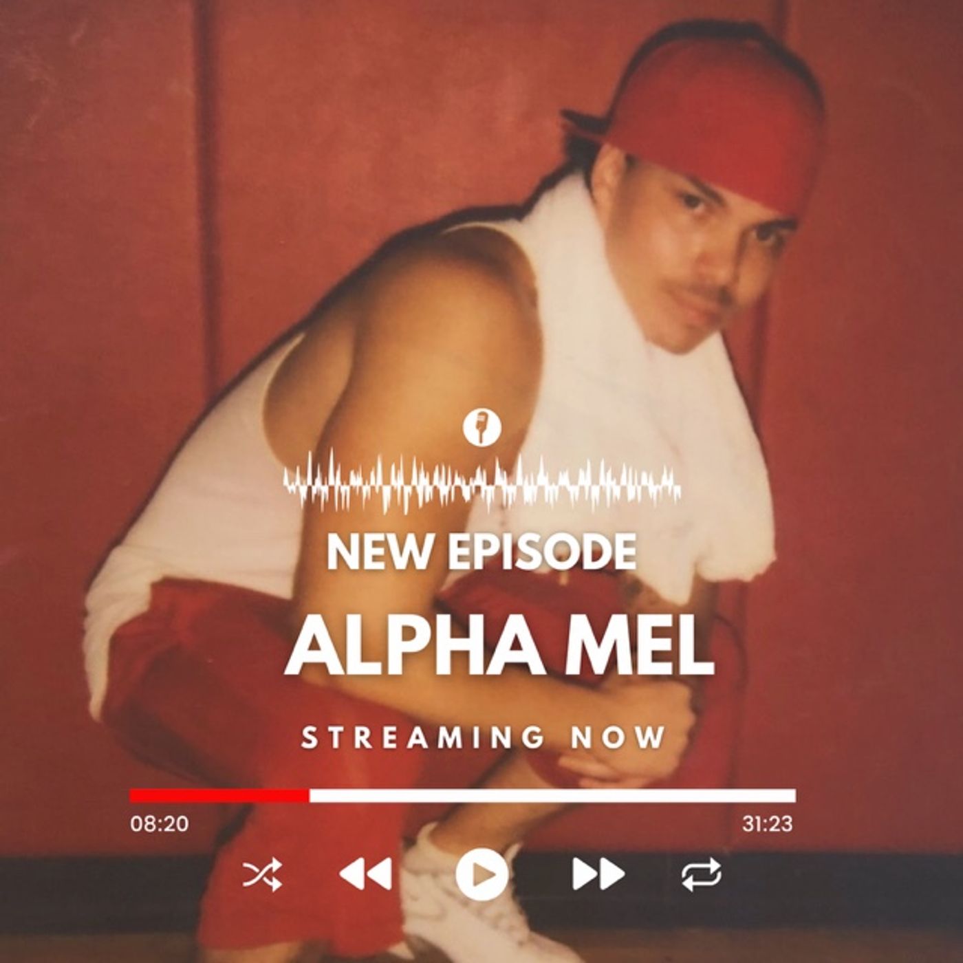 Episode #130 w/ Alpha Mel