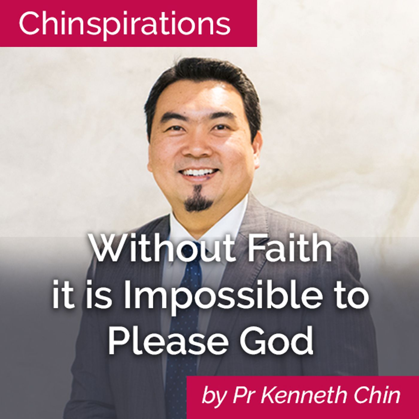 Without Faith it is Impossible to Please God