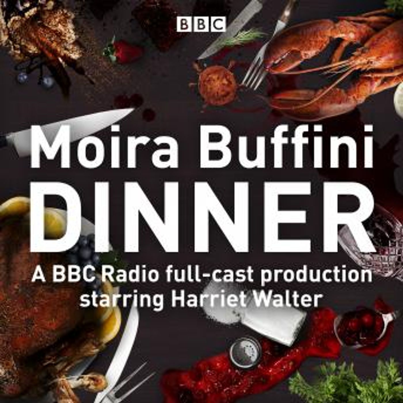 Dinner: A full-cast production of the acclaimed black comedy by Moira Buffini episode artwork